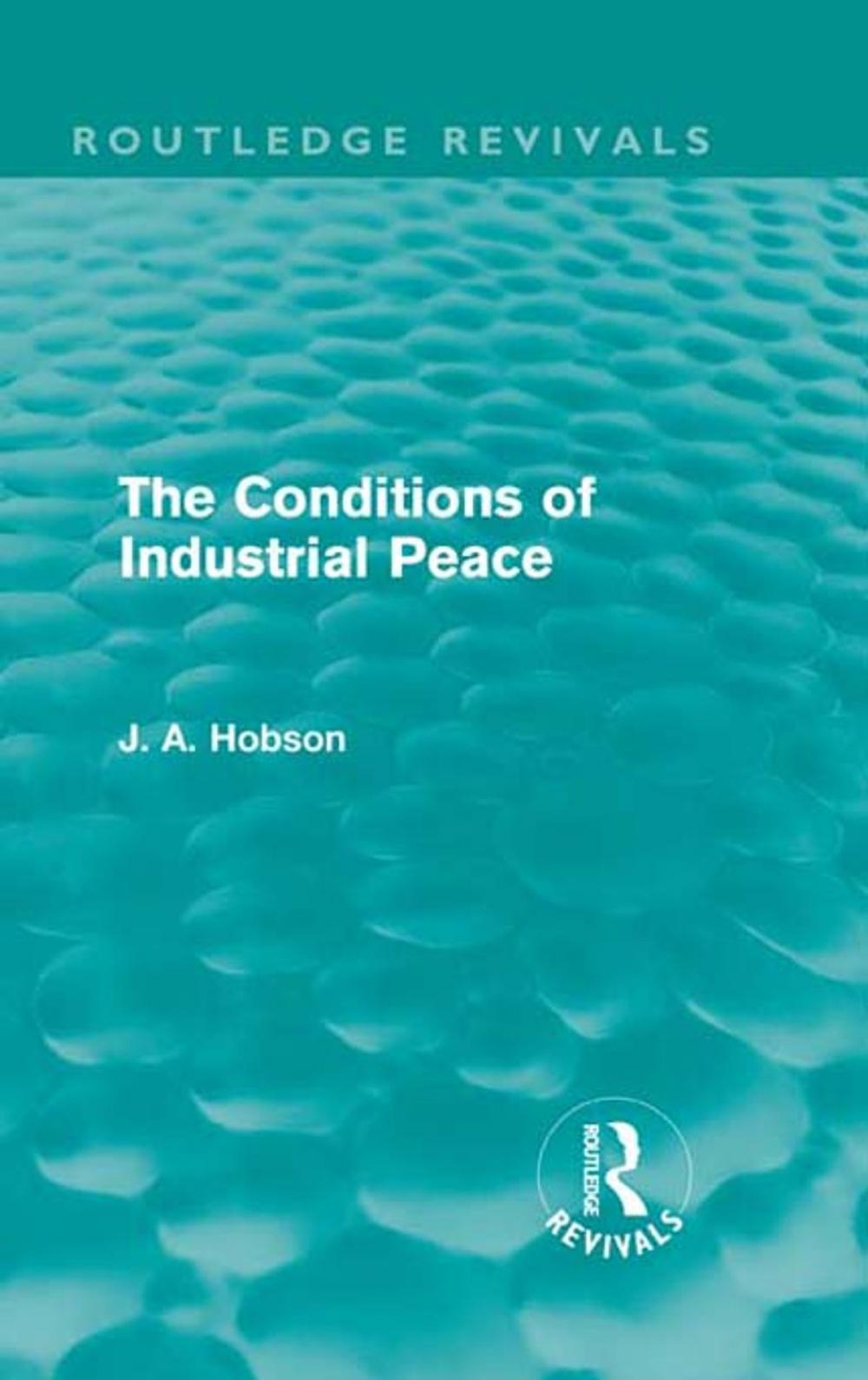 Big bigCover of The Conditions of Industrial Peace (Routledge Revivals)