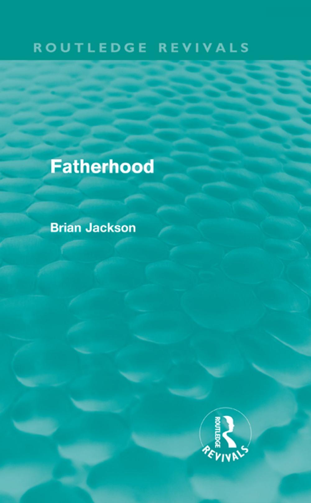 Big bigCover of Fatherhood (Routledge Revivals)