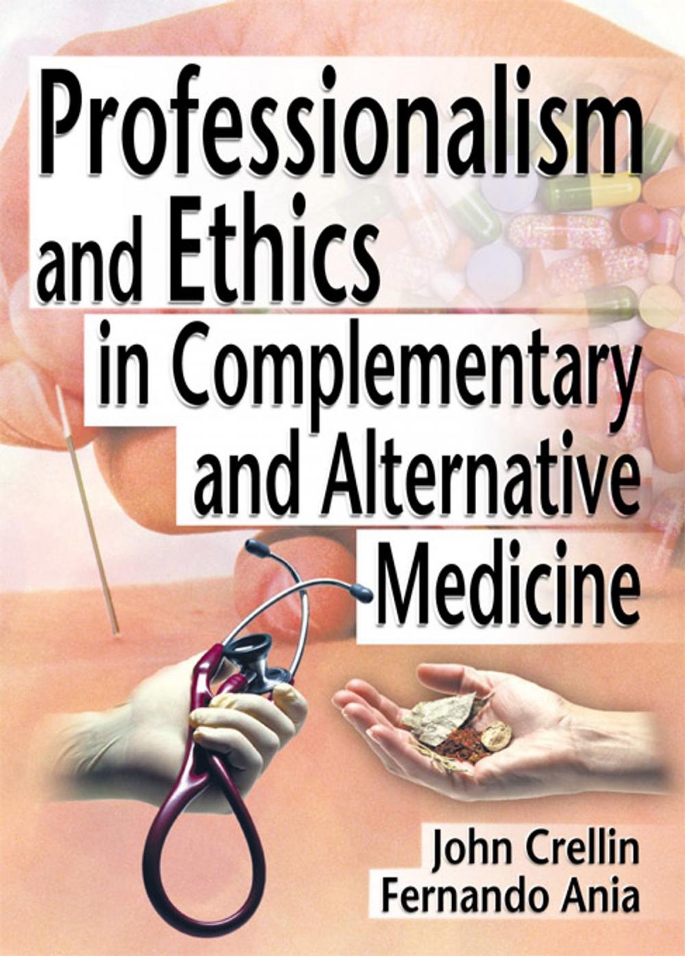 Big bigCover of Professionalism and Ethics in Complementary and Alternative Medicine