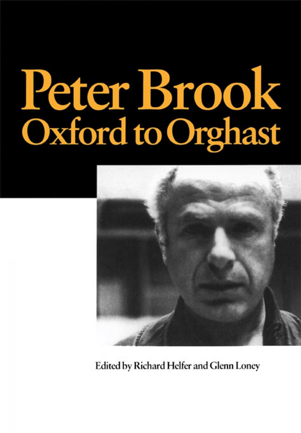 Big bigCover of Peter Brook: Oxford to Orghast