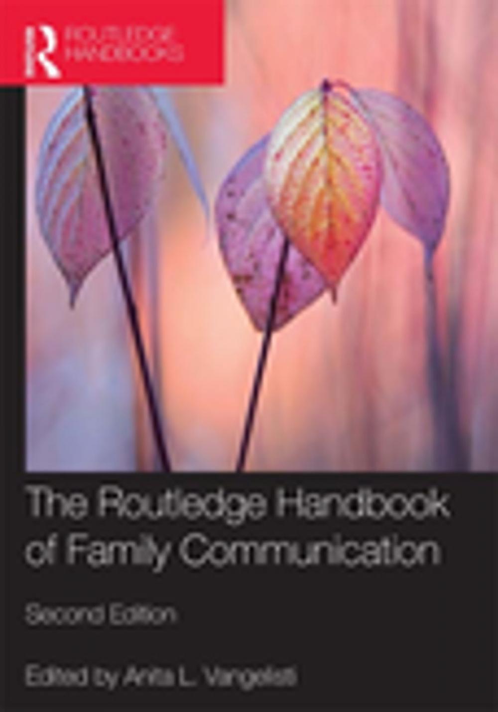 Big bigCover of The Routledge Handbook of Family Communication