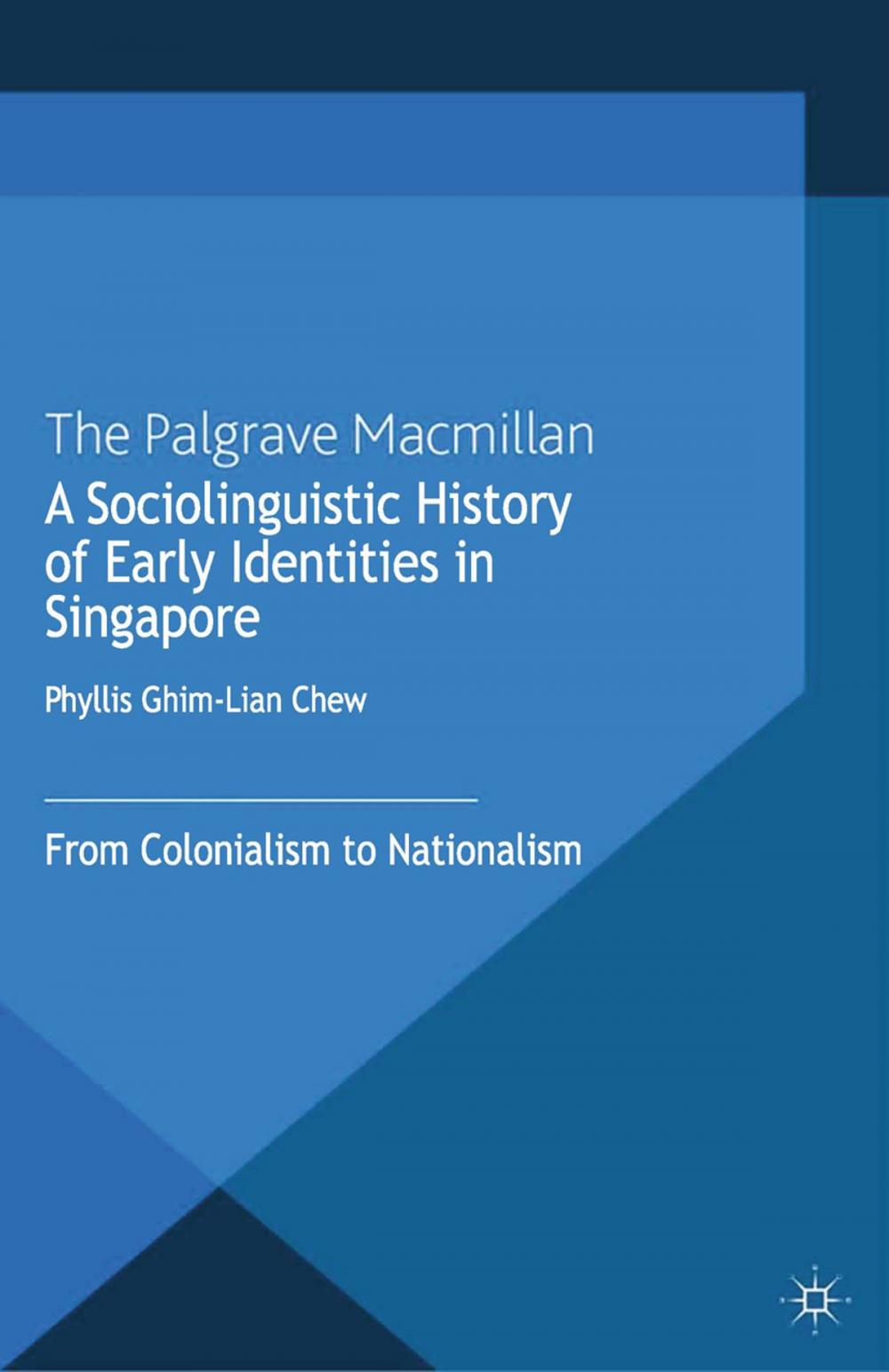 Big bigCover of A Sociolinguistic History of Early Identities in Singapore