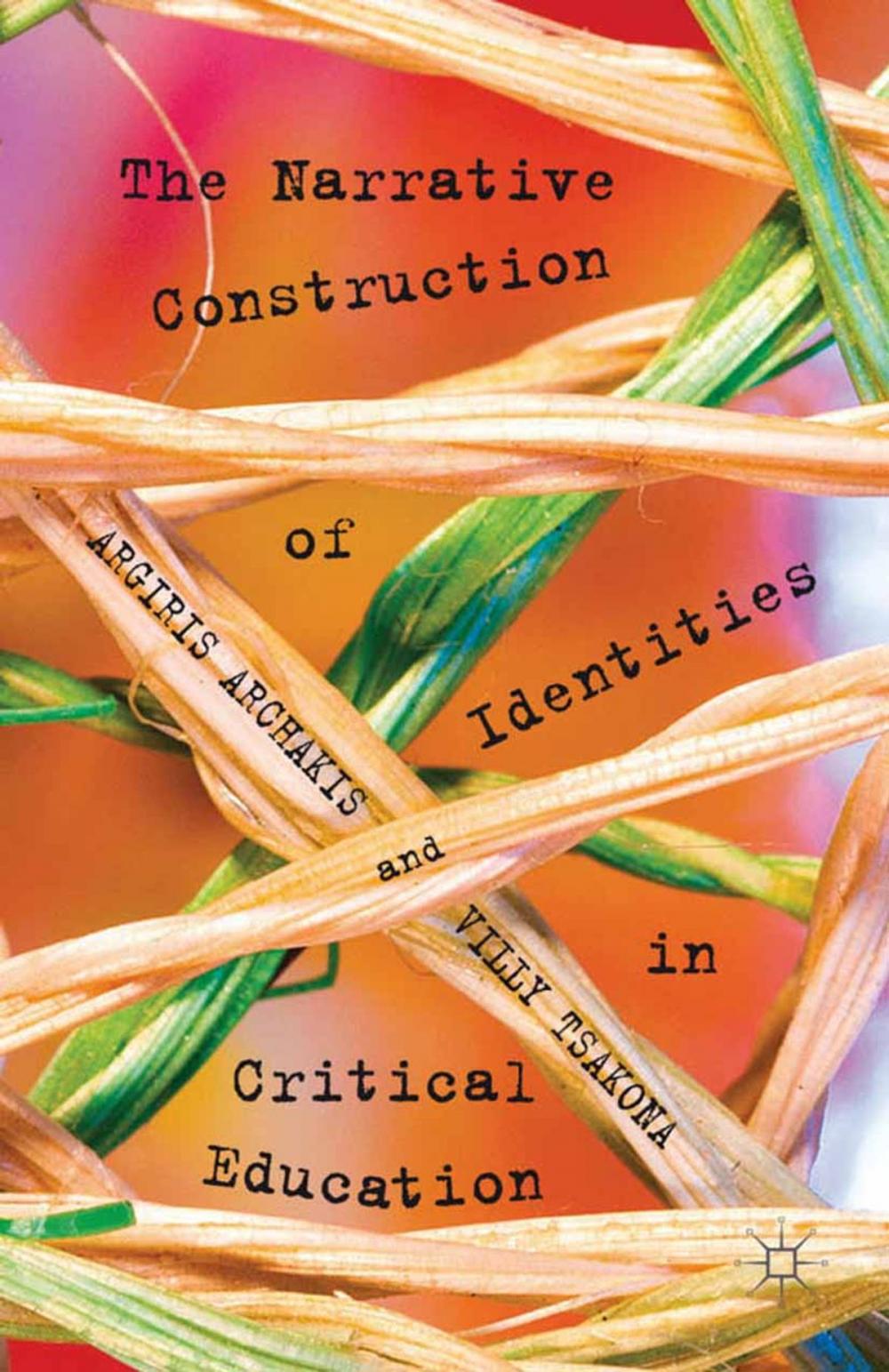 Big bigCover of The Narrative Construction of Identities in Critical Education