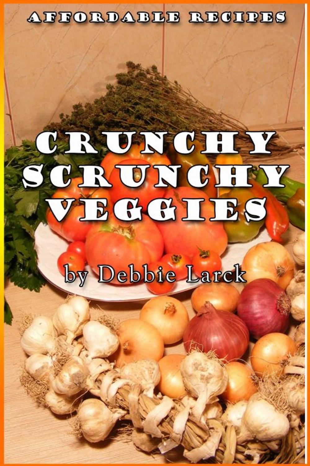 Big bigCover of Crunchy Scrunchy Veggies