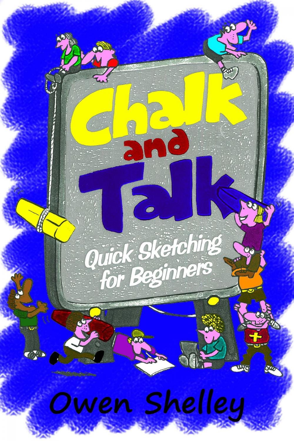 Big bigCover of Chalk and Talk: Quick Sketching for Beginners