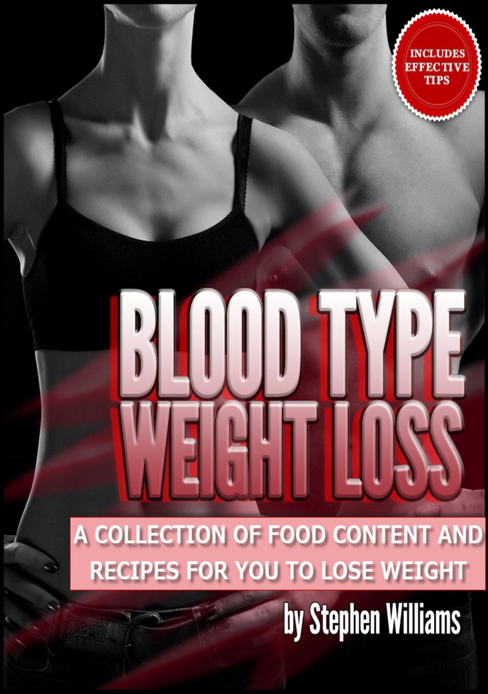 Big bigCover of Blood Type Weight Loss: A Collection of Food Content and Recipes For You To Lose Weight