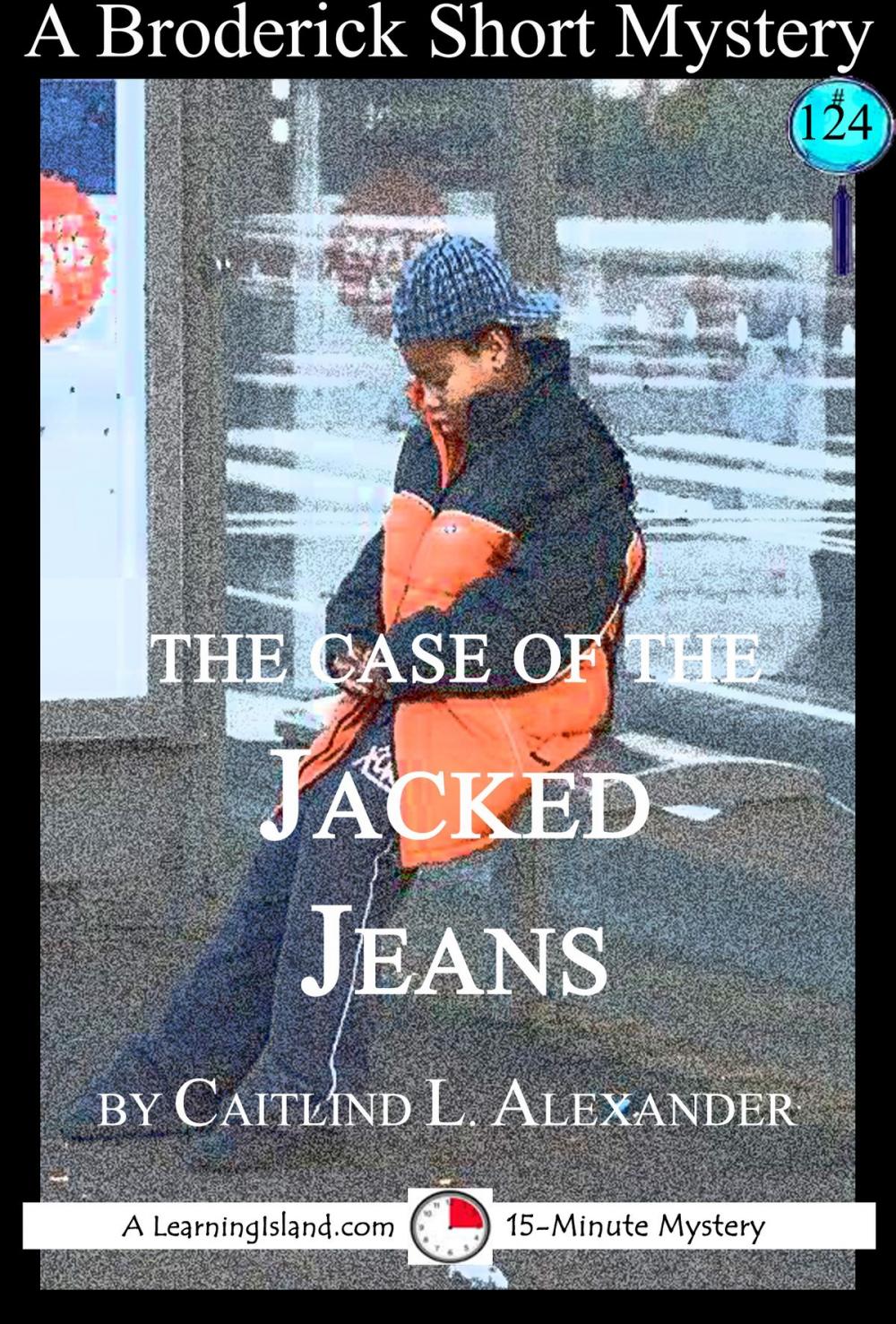 Big bigCover of The Case of the Jacked Jeans: A 15-Minute Brodericks Mystery