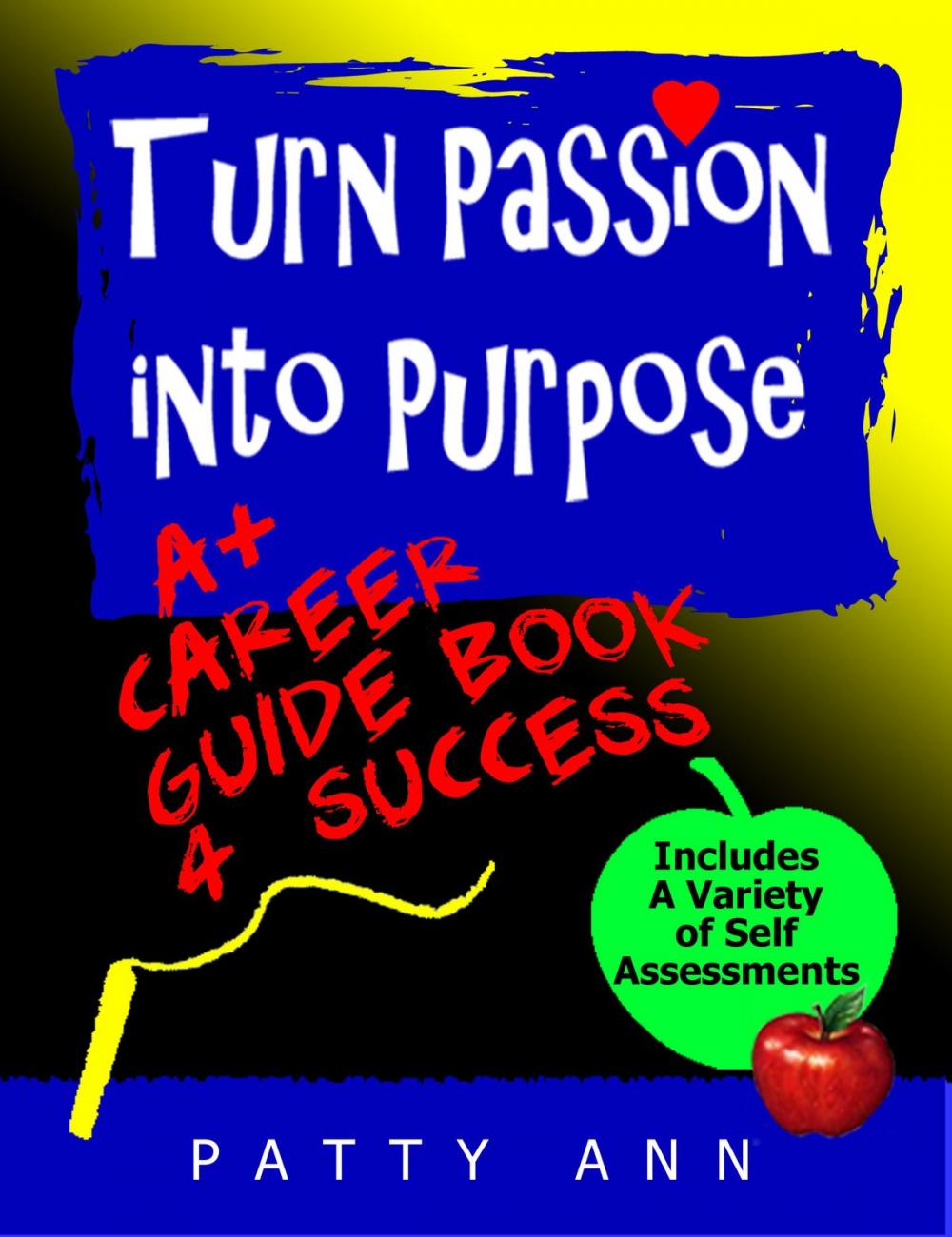 Big bigCover of Turn Passion into Purpose: A+ Career Guide Book 4 Success