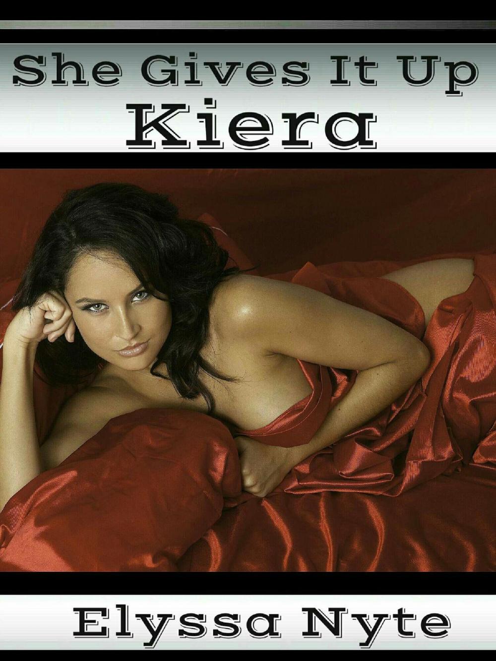 Big bigCover of She Gives It Up: Kiera