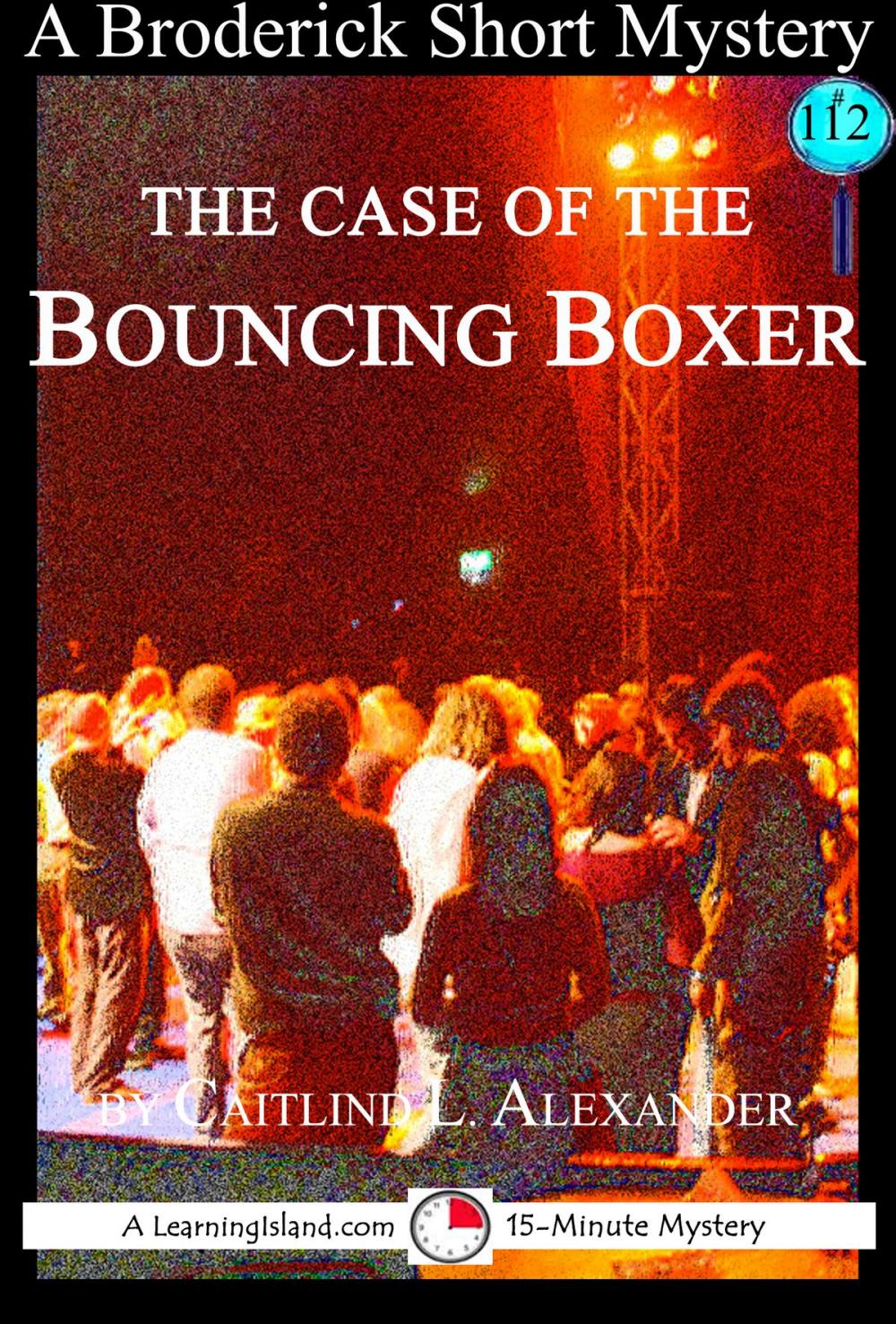 Big bigCover of The Case of the Bouncing Boxer: A 15-Minute Brodericks Mystery