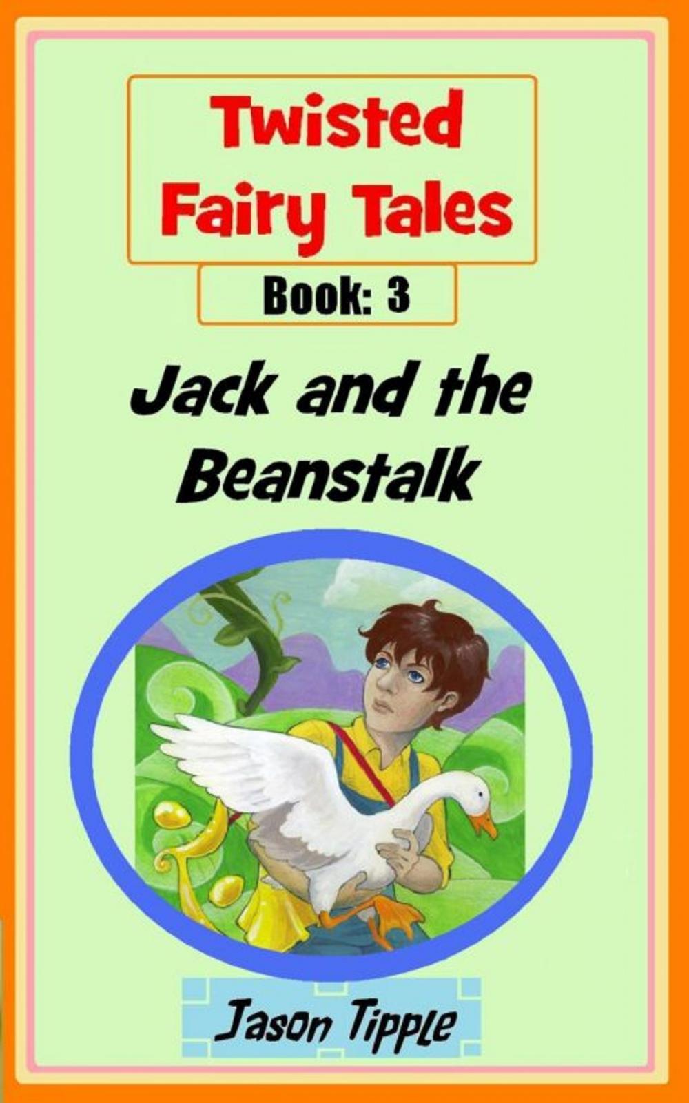 Big bigCover of Twisted Fairy Tales 3: Jack and the Beanstalk