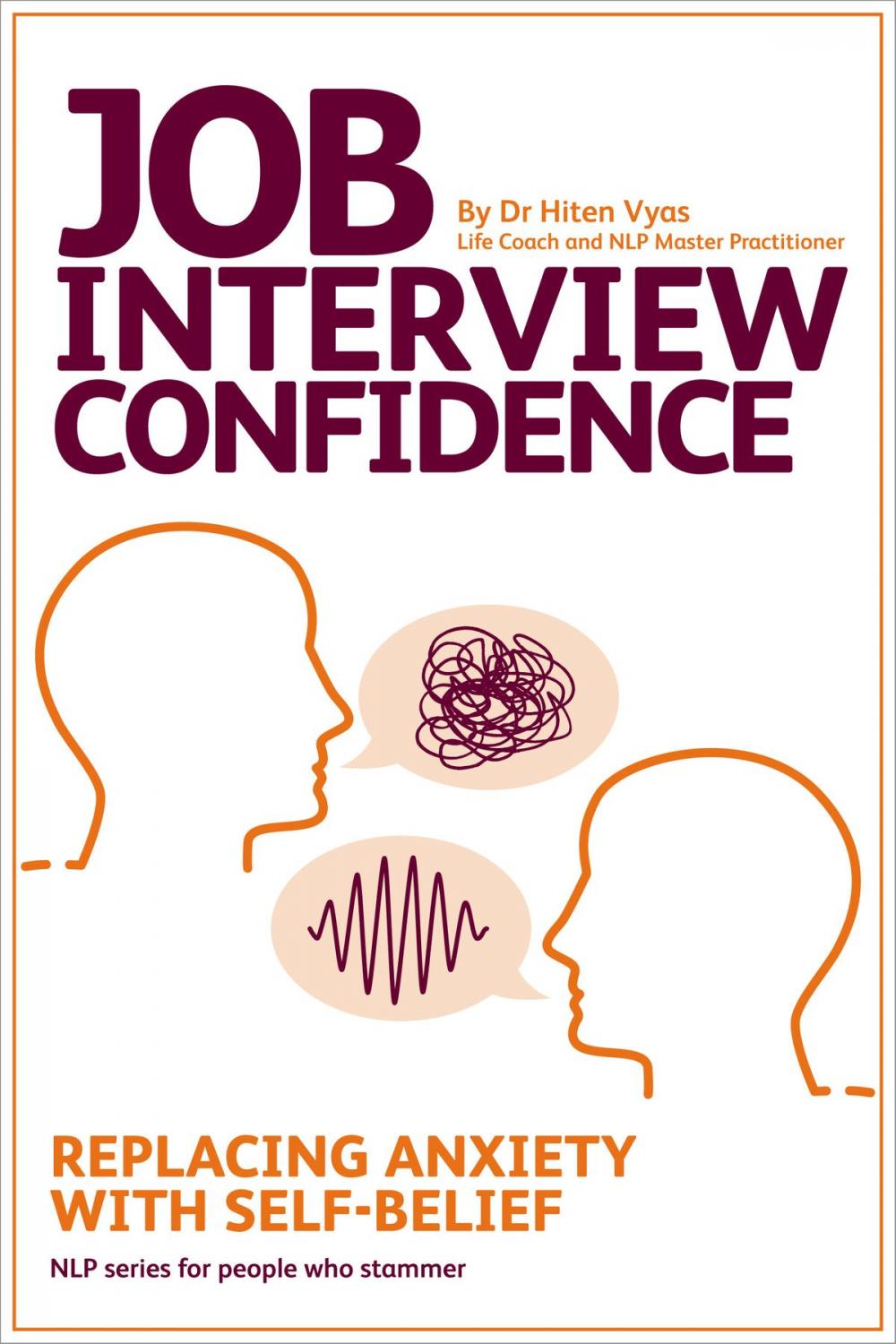 Big bigCover of Job Interview Confidence - Replacing Anxiety with Self-Belief (NLP series for people who stammer)