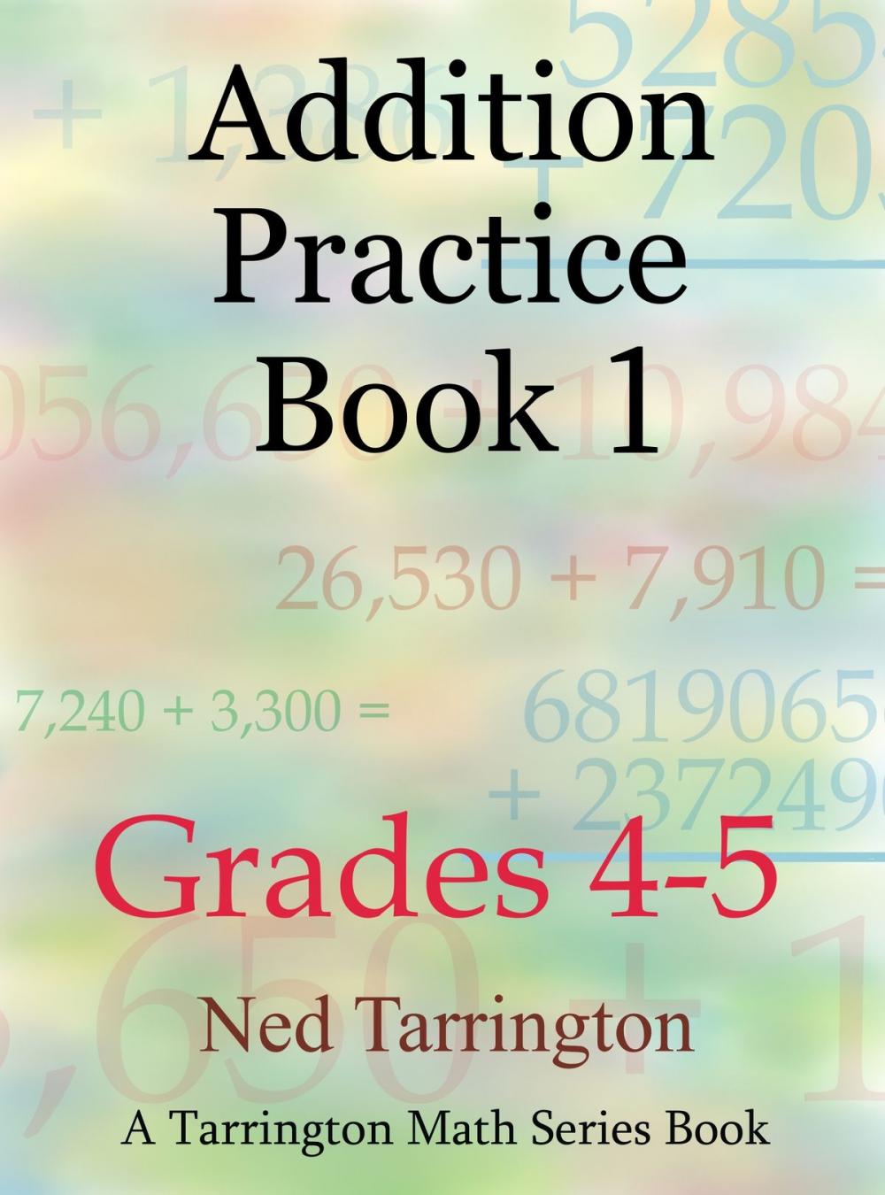 Big bigCover of Addition Practice Book 1, Grades 4-5