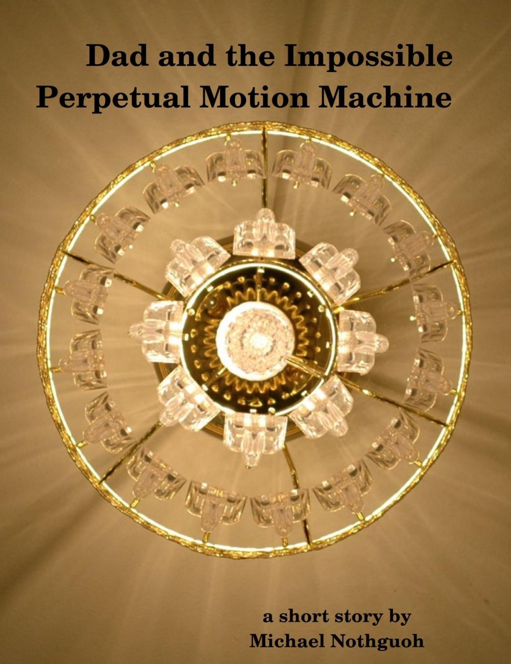 Big bigCover of Dad and the Impossible Perpetual Motion Machine