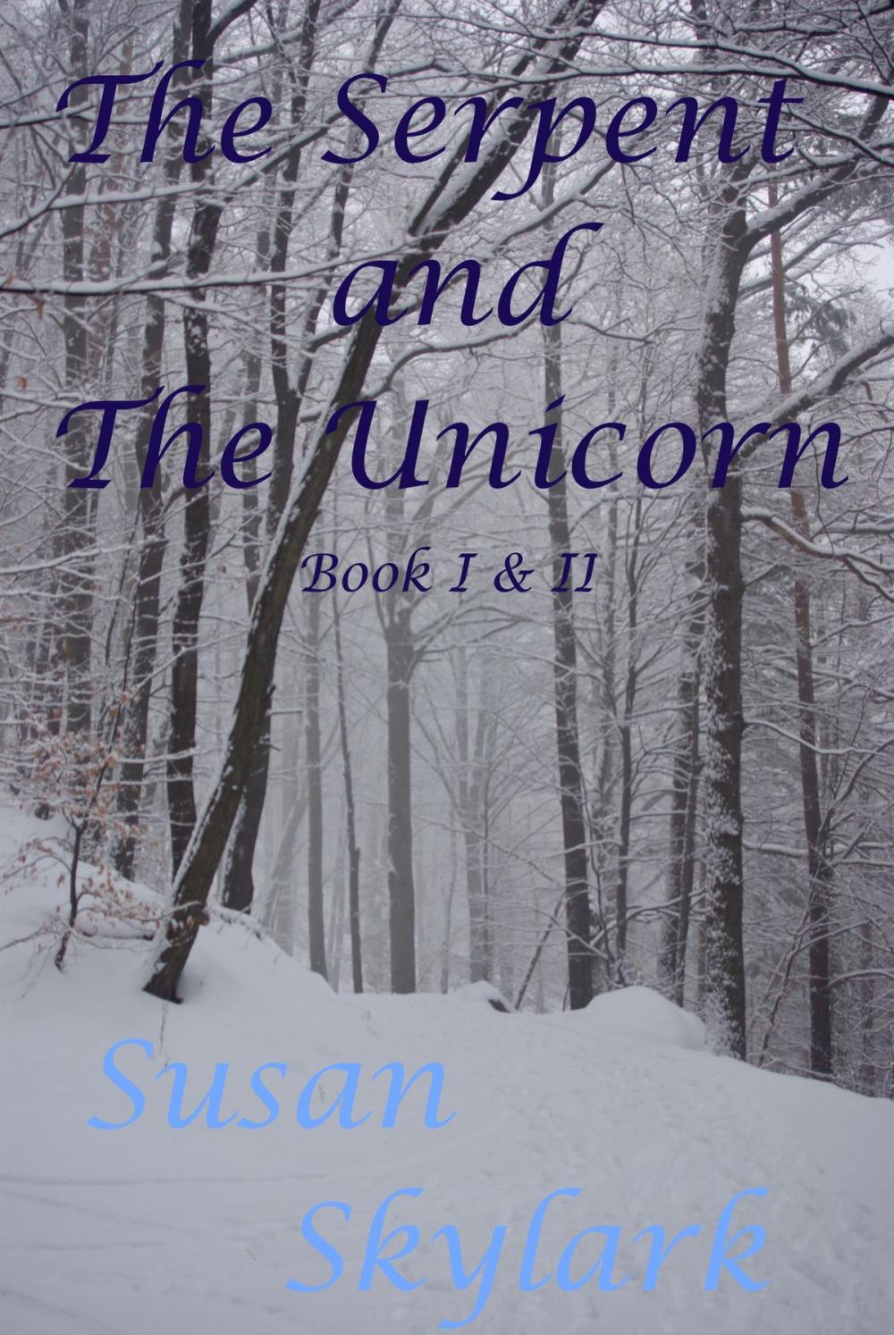 Big bigCover of The Serpent and the Unicorn: Book I and II