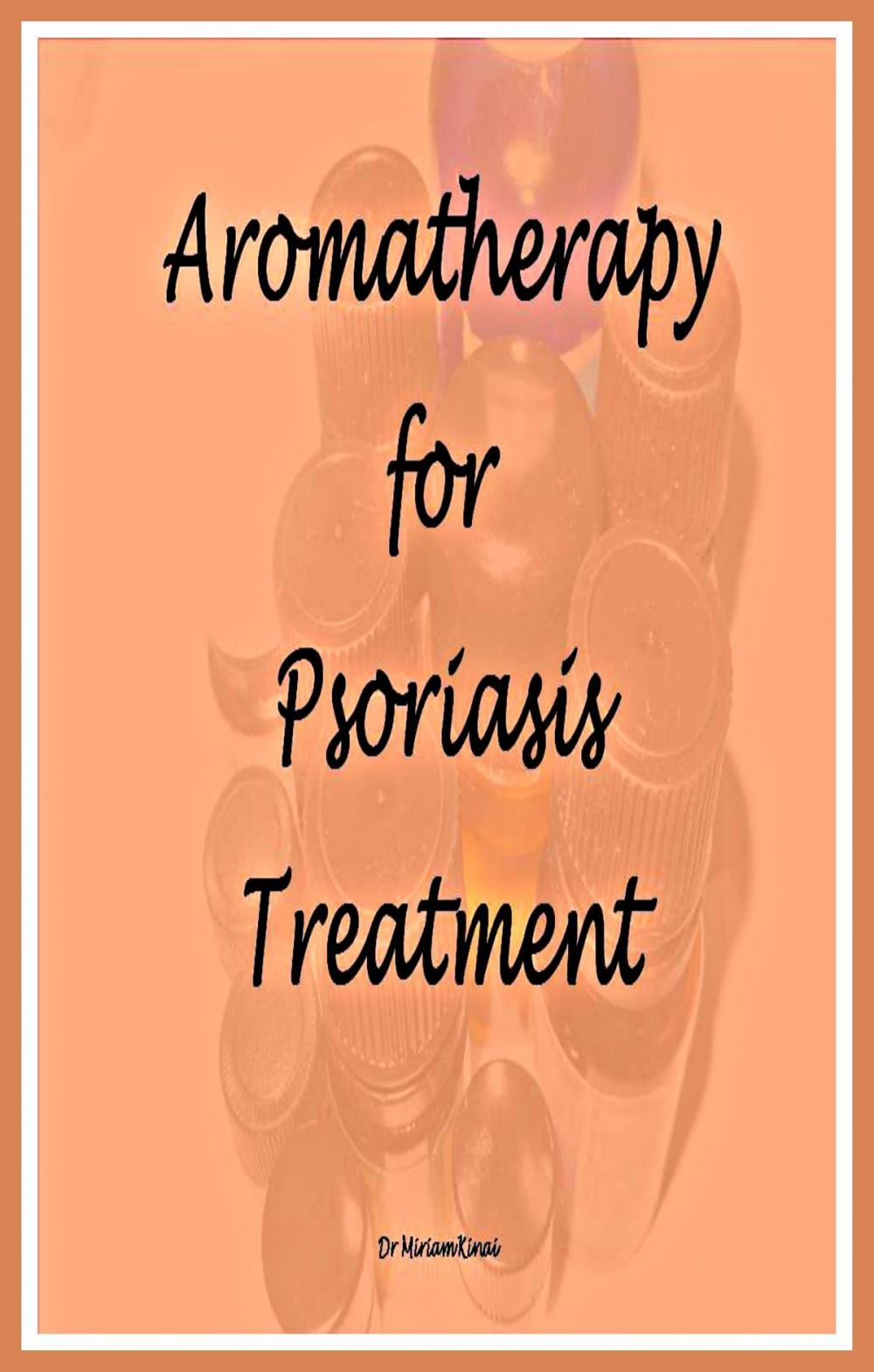 Big bigCover of Aromatherapy for Psoriasis Treatment