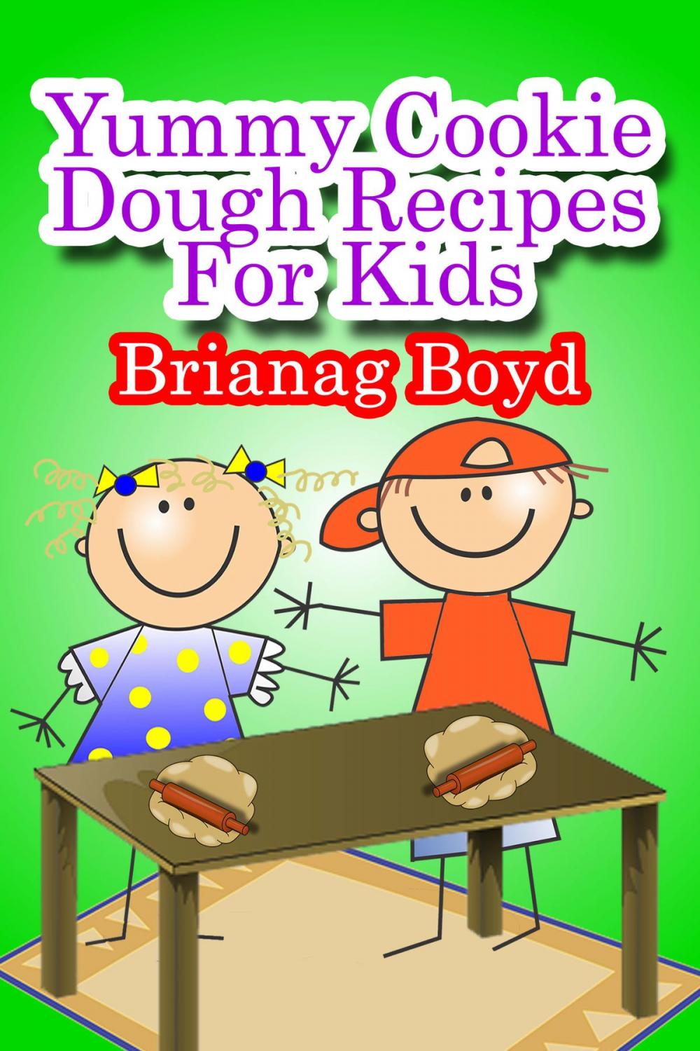 Big bigCover of Yummy Cookie Dough Recipes For Kids
