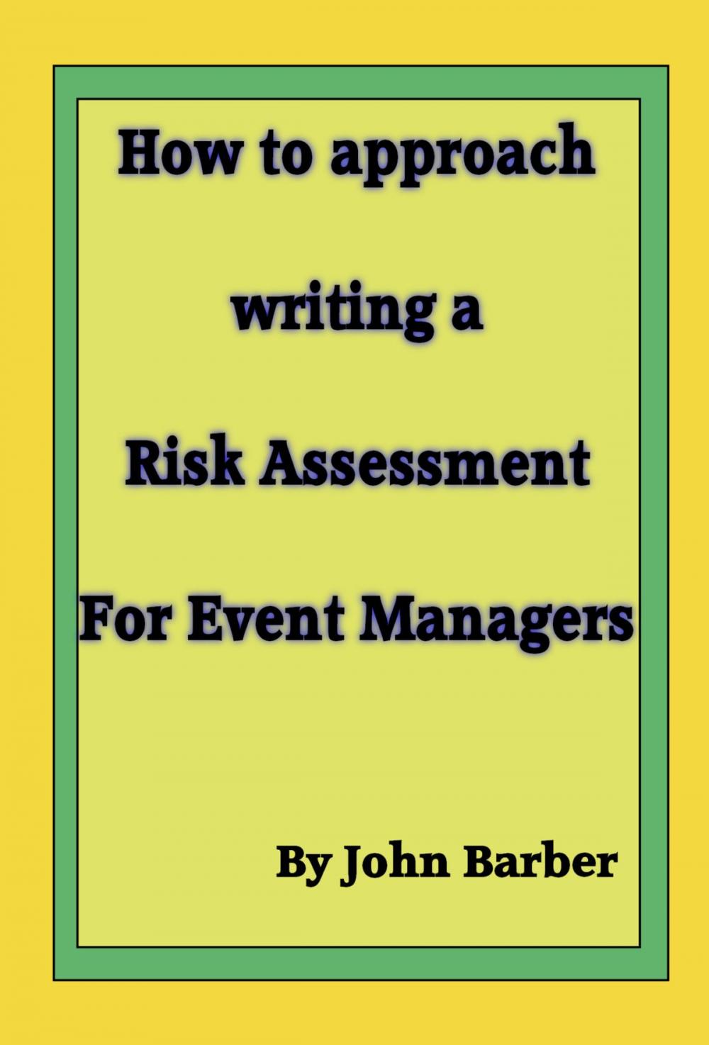 Big bigCover of How to Approach Writing a Risk Assessment for Event Managers