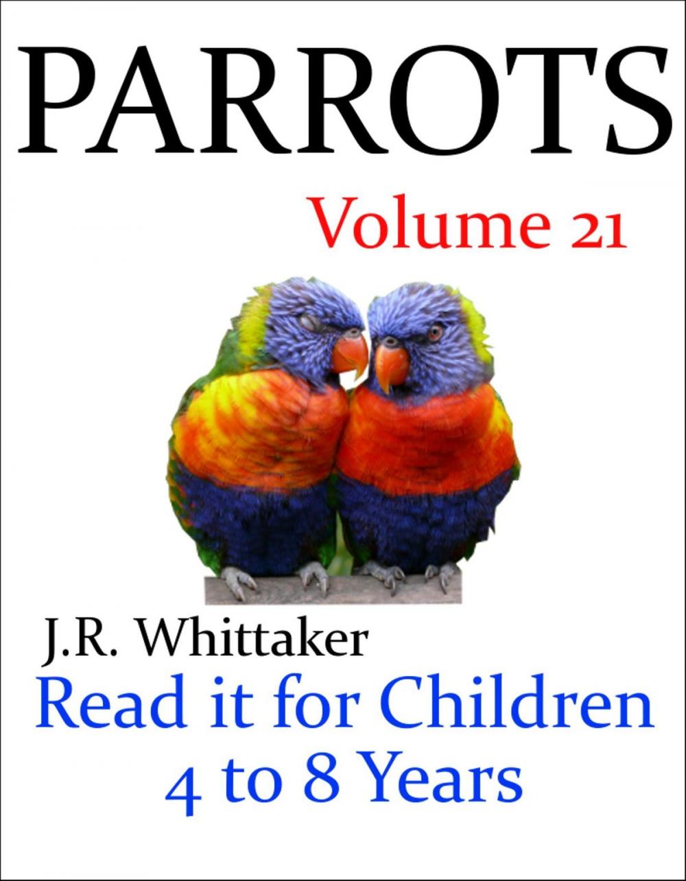 Big bigCover of Parrots (Read it book for Children 4 to 8 years)