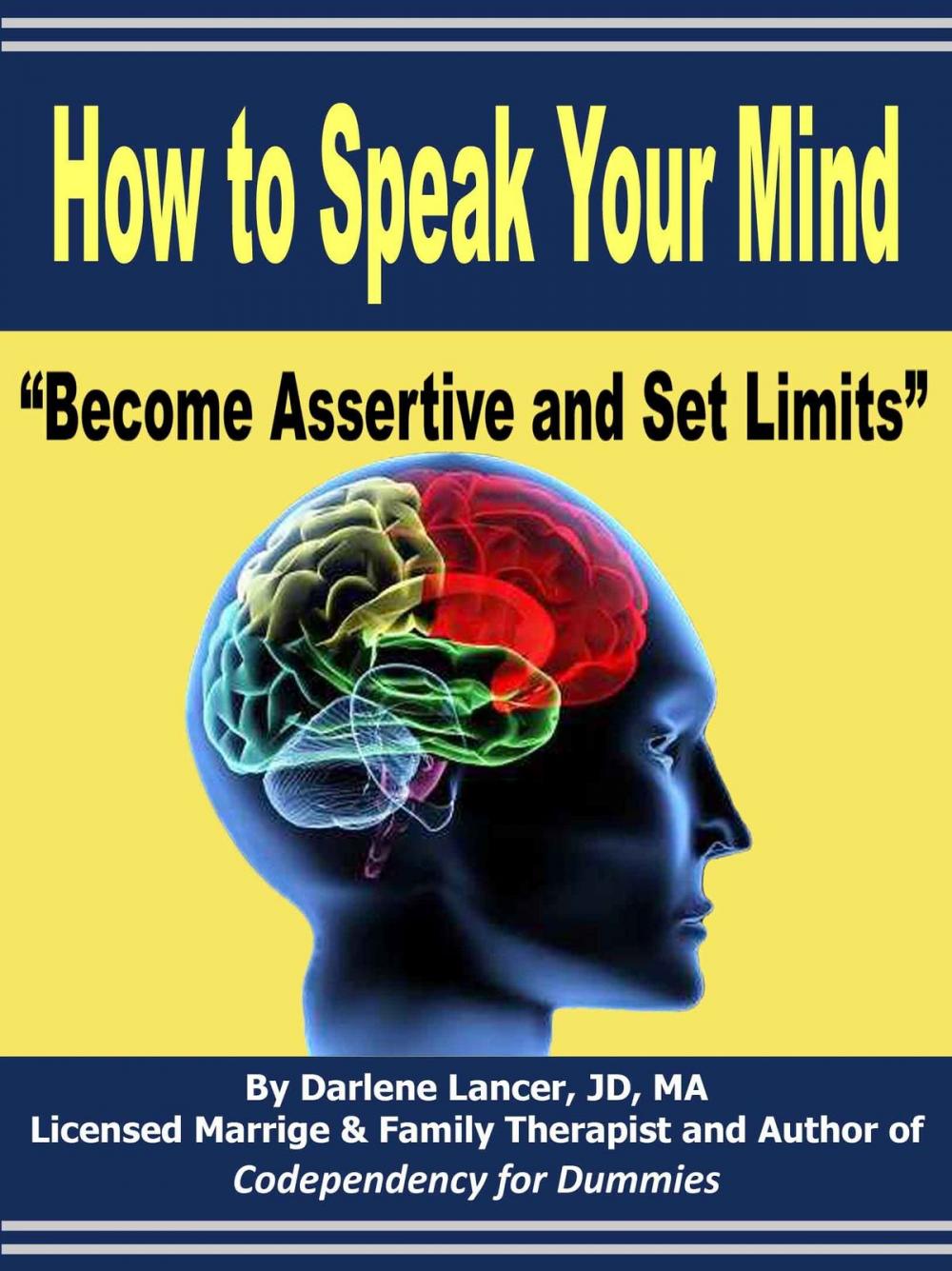 Big bigCover of How to Speak Your Mind: Become Assertive and Set Limits