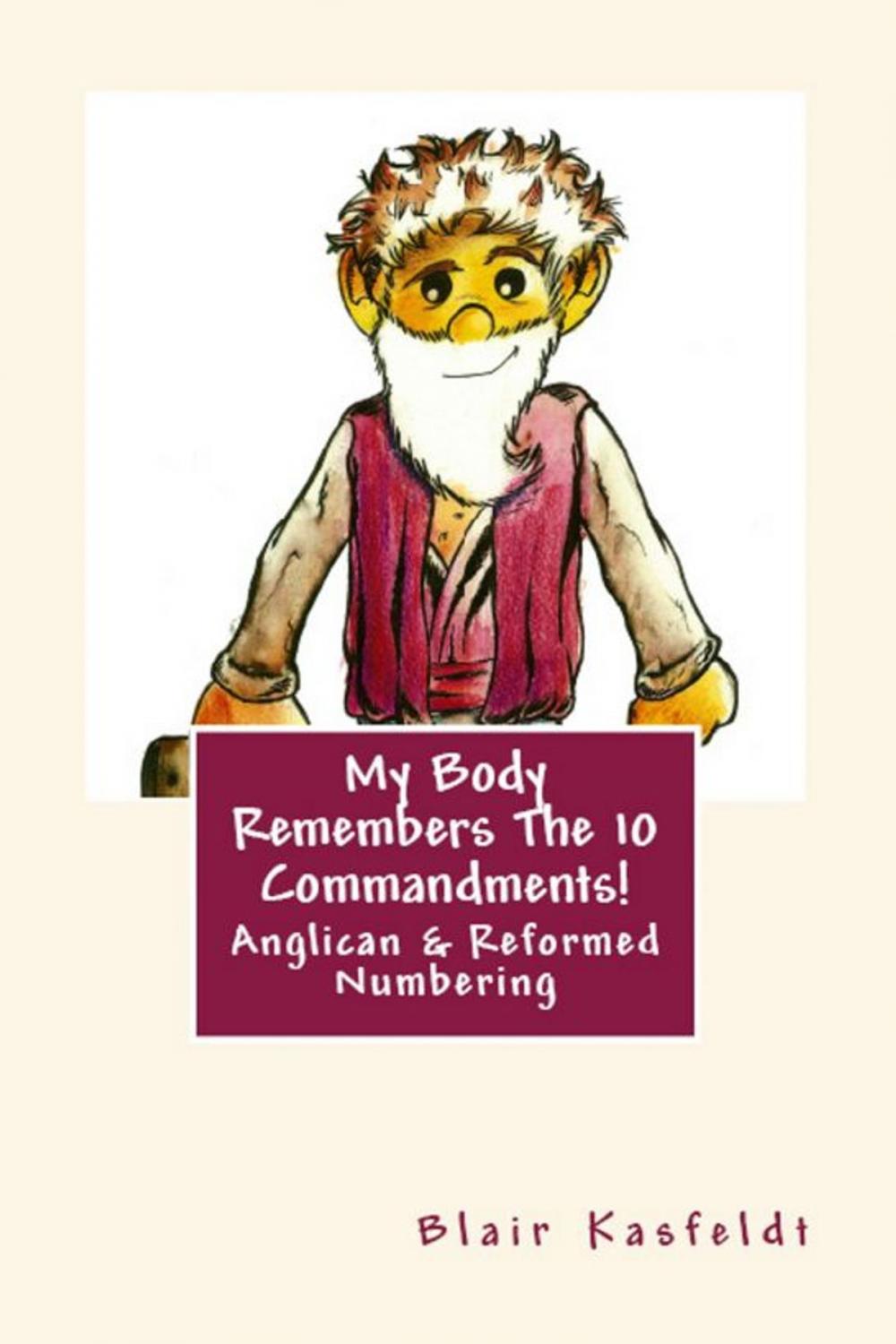 Big bigCover of My Body Remembers The 10 Commandments: Anglican & Reformed Numbering