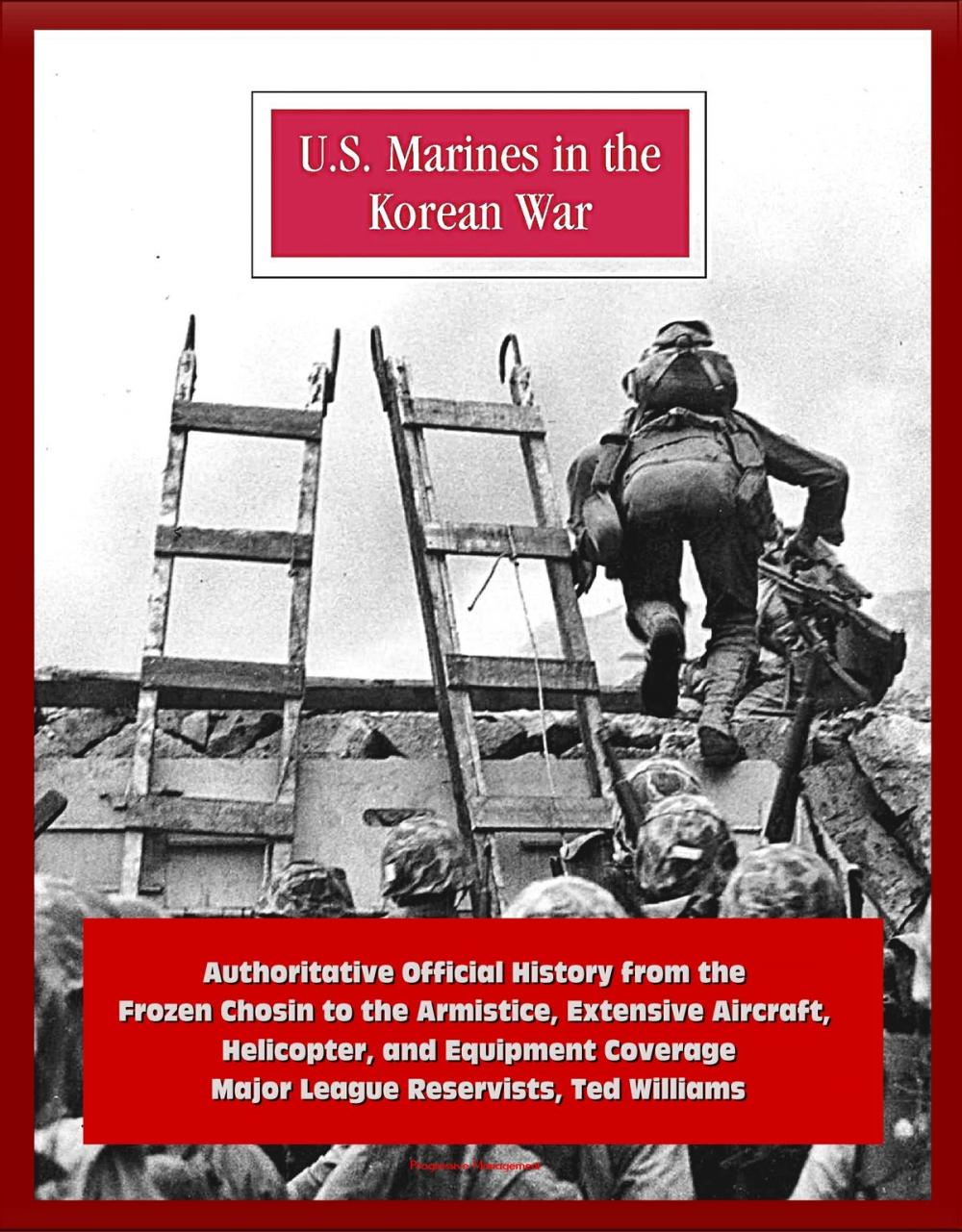 Big bigCover of U.S. Marines in the Korean War: Authoritative Official History from the Frozen Chosin to the Armistice, Extensive Aircraft, Helicopter, and Equipment Coverage, Major League Reservists, Ted Williams