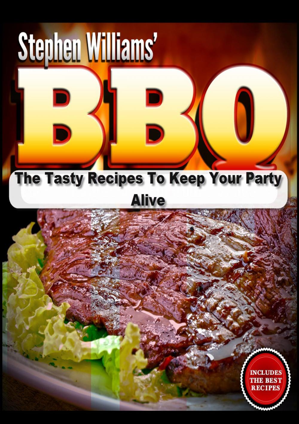 Big bigCover of BBQ: The Tasty Recipes To Keep Your Party Alive