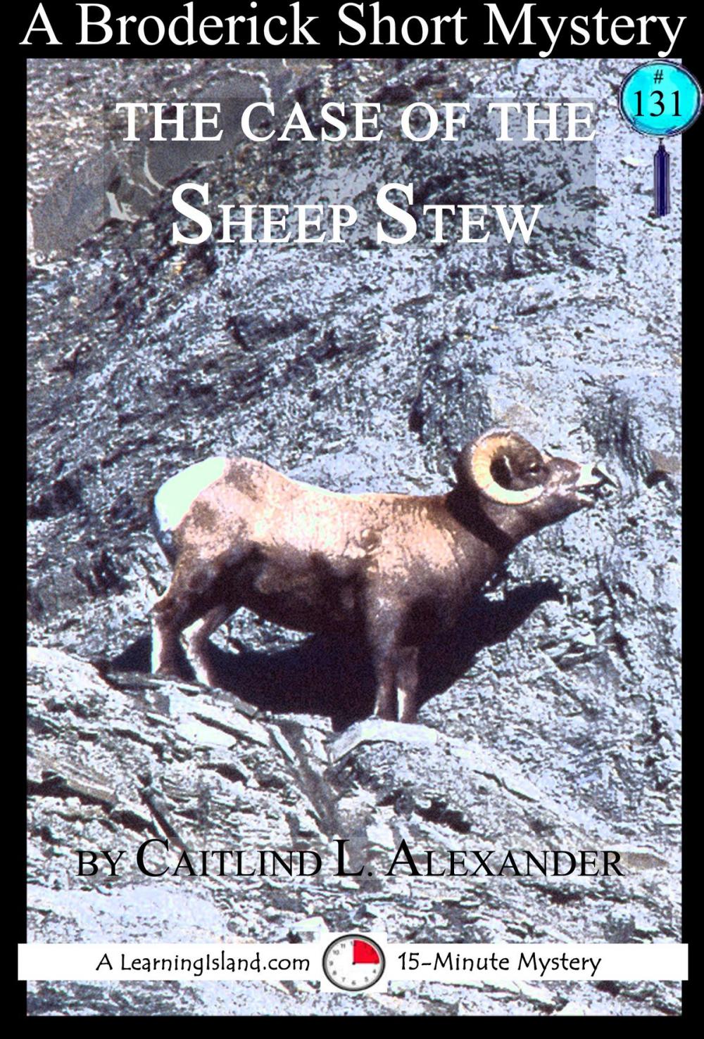 Big bigCover of The Case of the Sheep Stew: A 15-Minute Brodericks Mystery