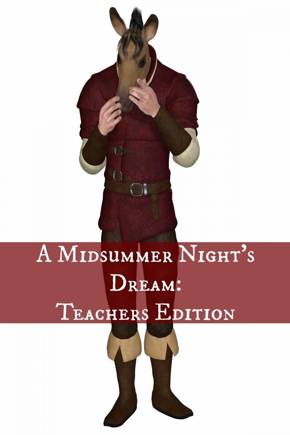 Big bigCover of A Midsummer Night's Dream: Teacher Edition