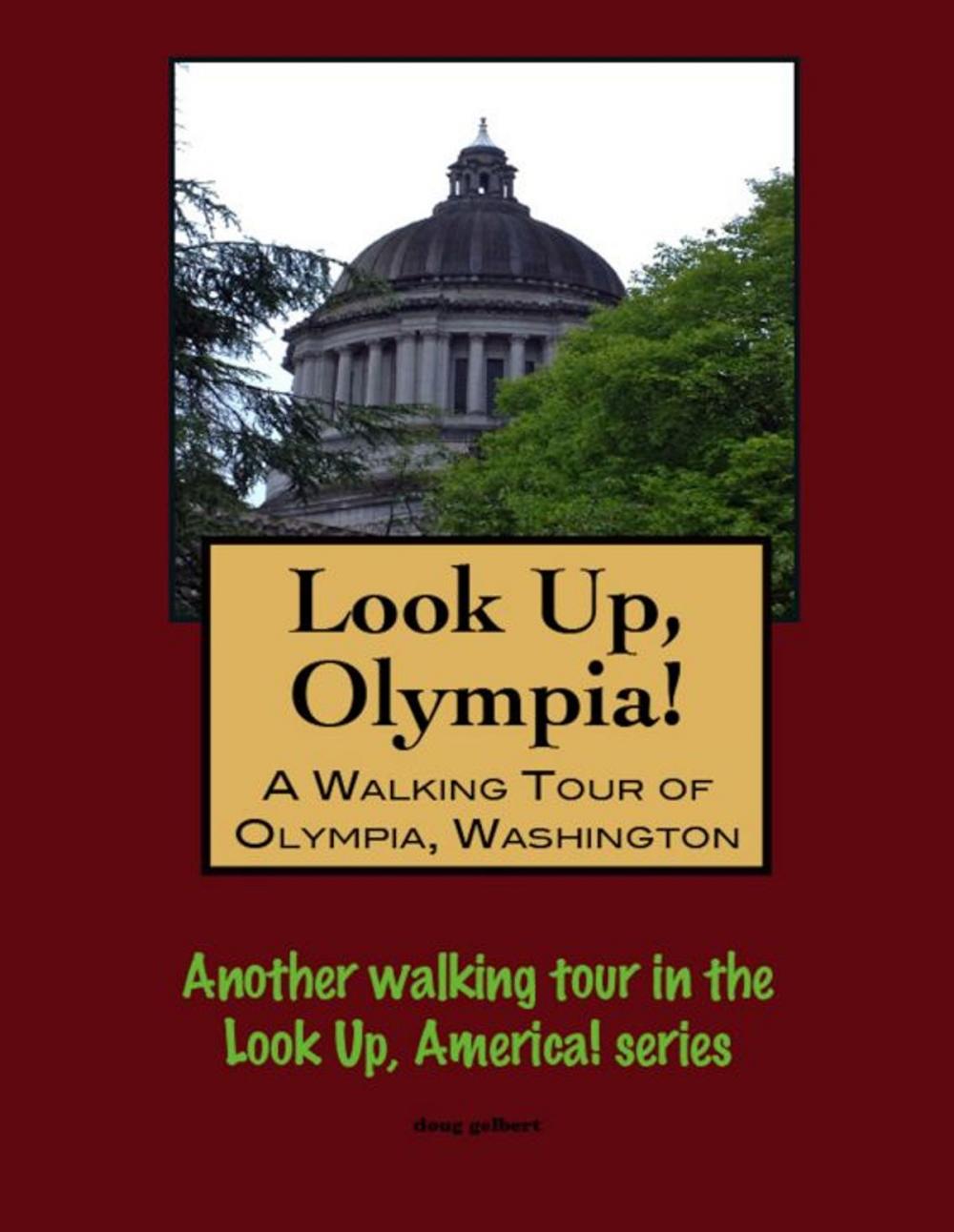 Big bigCover of Look Up, Olympia! A Walking Tour of Olympia, Washington