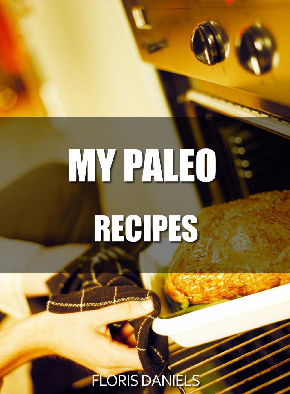 Big bigCover of My Paleo Recipes