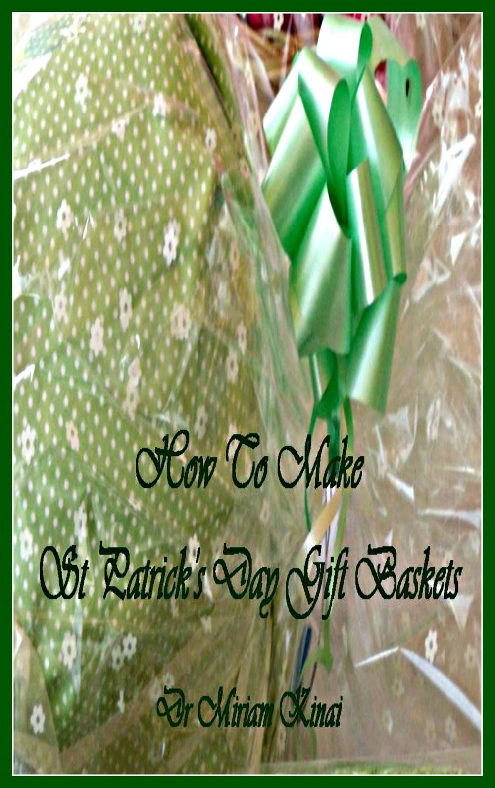 Big bigCover of How to Make St Patrick’s Day Gift Baskets