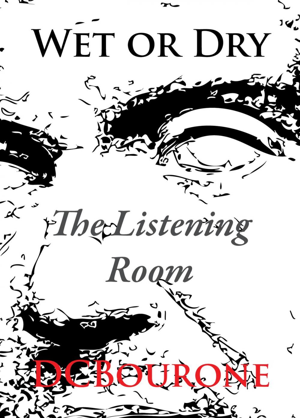 Big bigCover of Wet or Dry, Chapter 1: The Listening Room