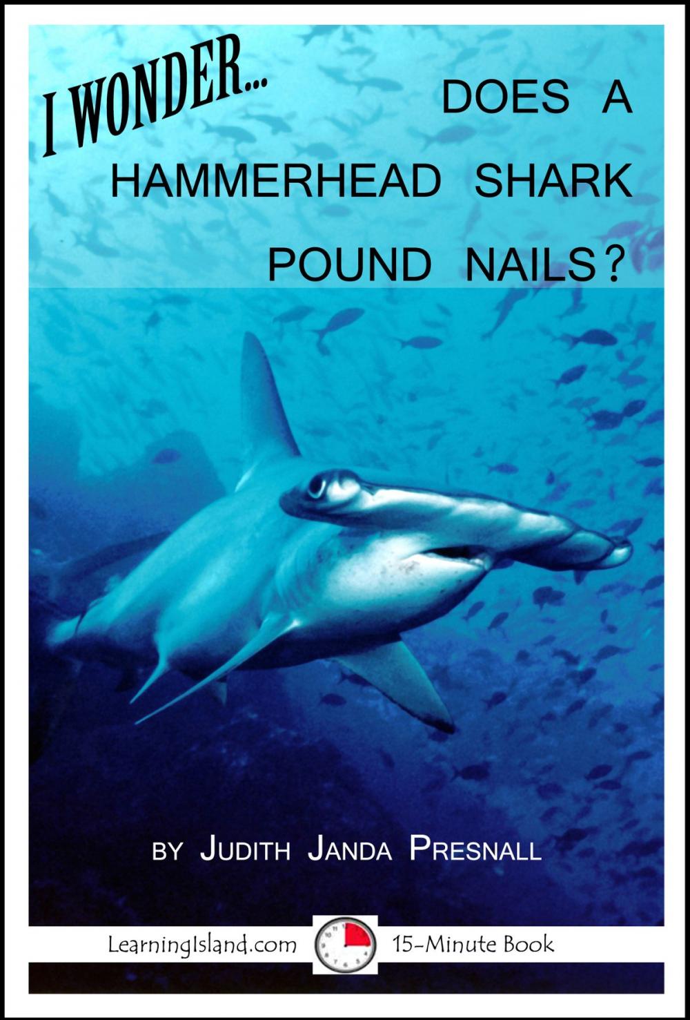 Big bigCover of I Wonder...Does a Hammerhead Shark Pound Nails?