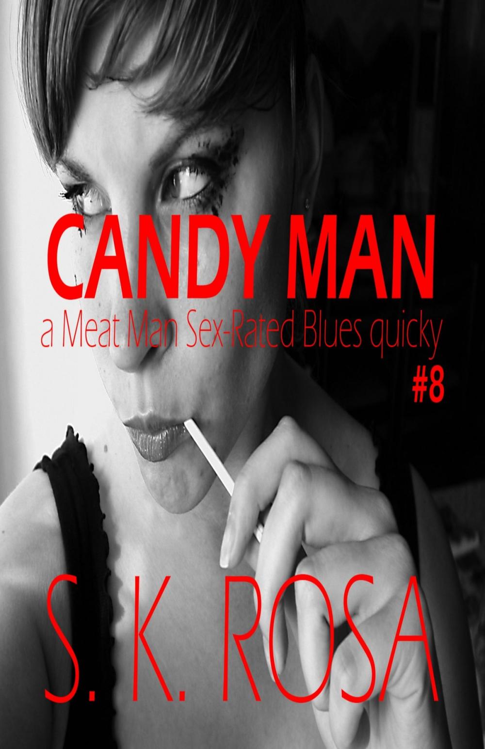 Big bigCover of Candy Man: a Meat Man Sex-Rated Blues Quicky #8