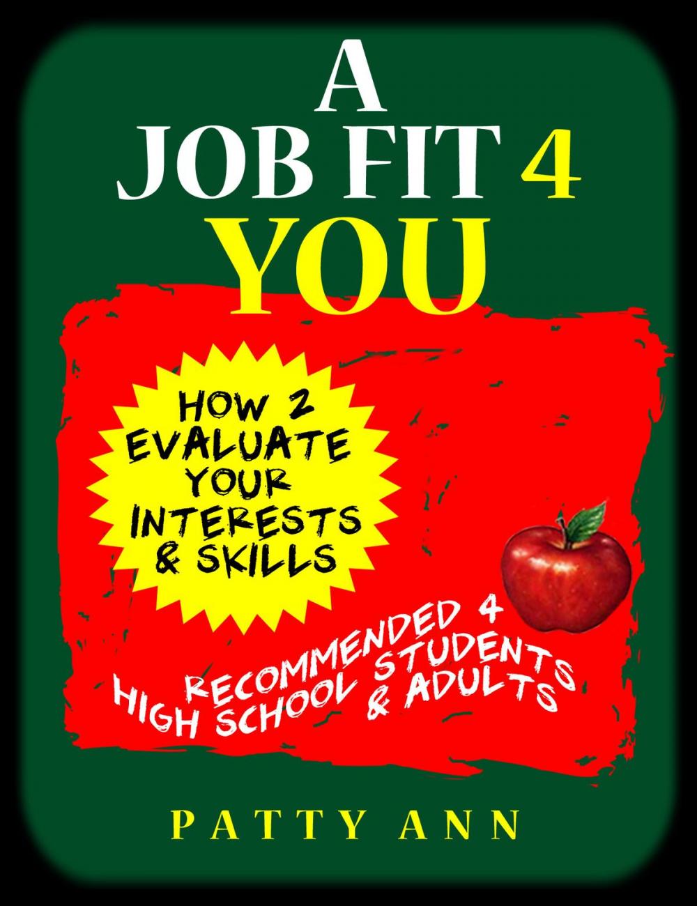 Big bigCover of A Job Fit 4 YOU! How 2 Evaluate Your Skills & Interests