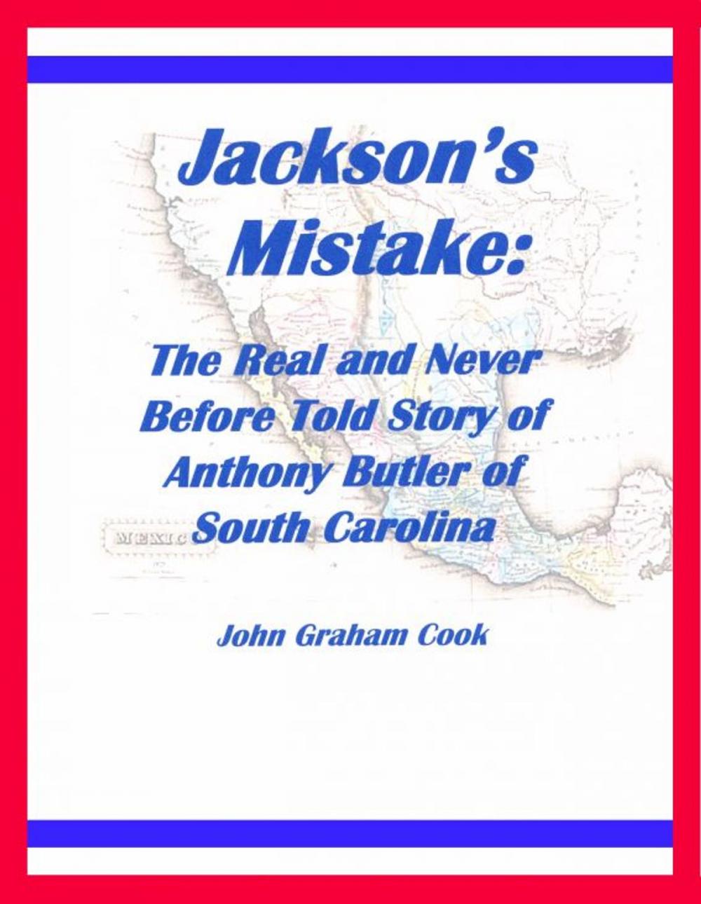 Big bigCover of Jackson's Mistake: The Real and Never Before Told Story of Anthony Butler of South Carolina