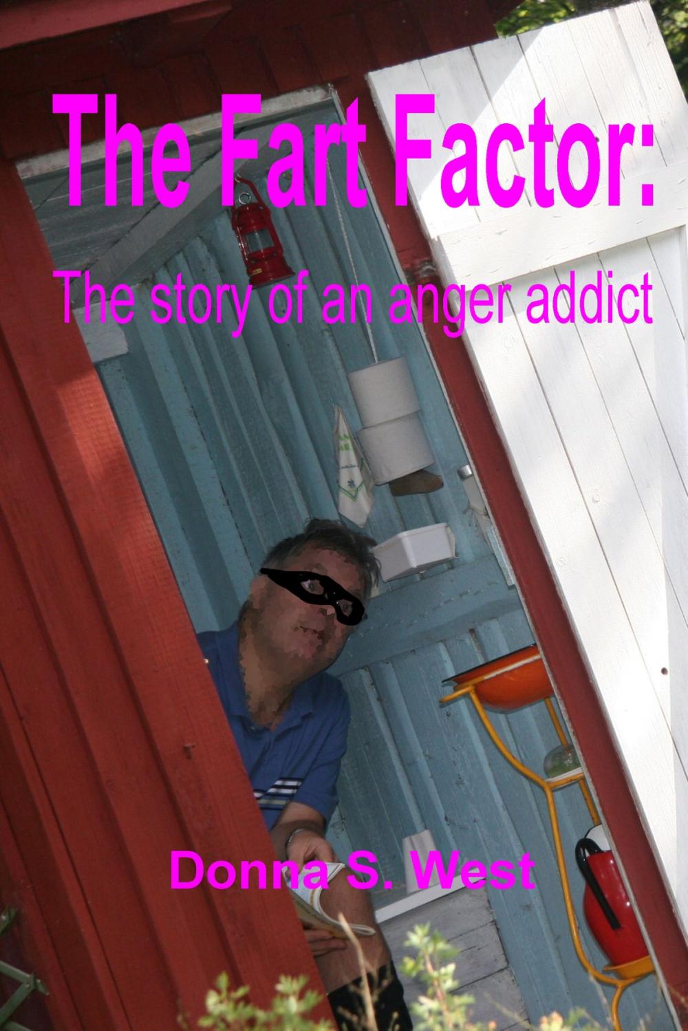 Big bigCover of The Fart Factor: The Story of an Anger Addict