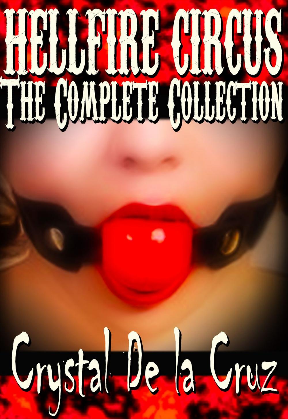 Big bigCover of Hellfire Circus: The Complete Collection (BDSM, Erotic Romance, Paranormal)