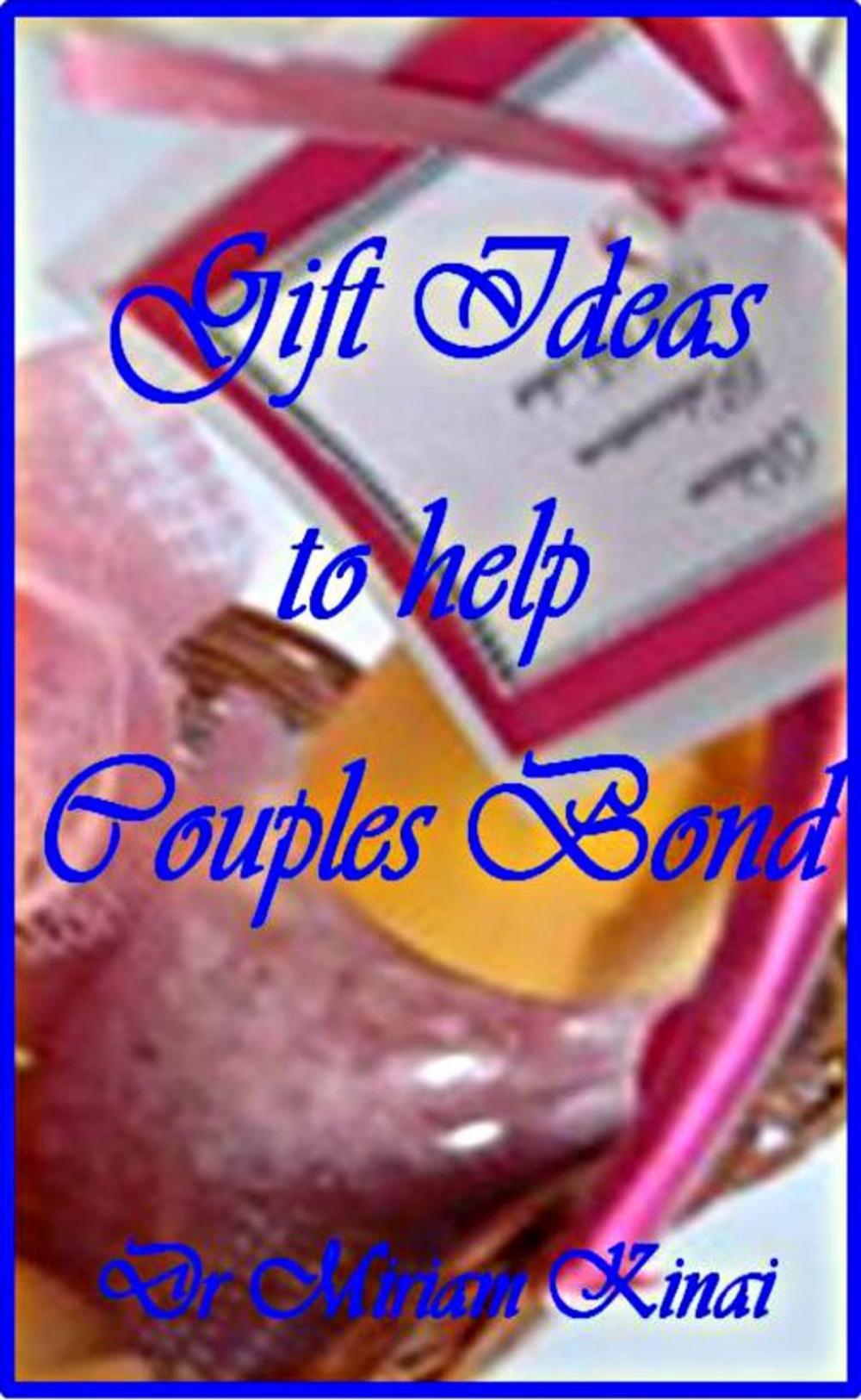 Big bigCover of Gift Ideas to Help Couples Bond