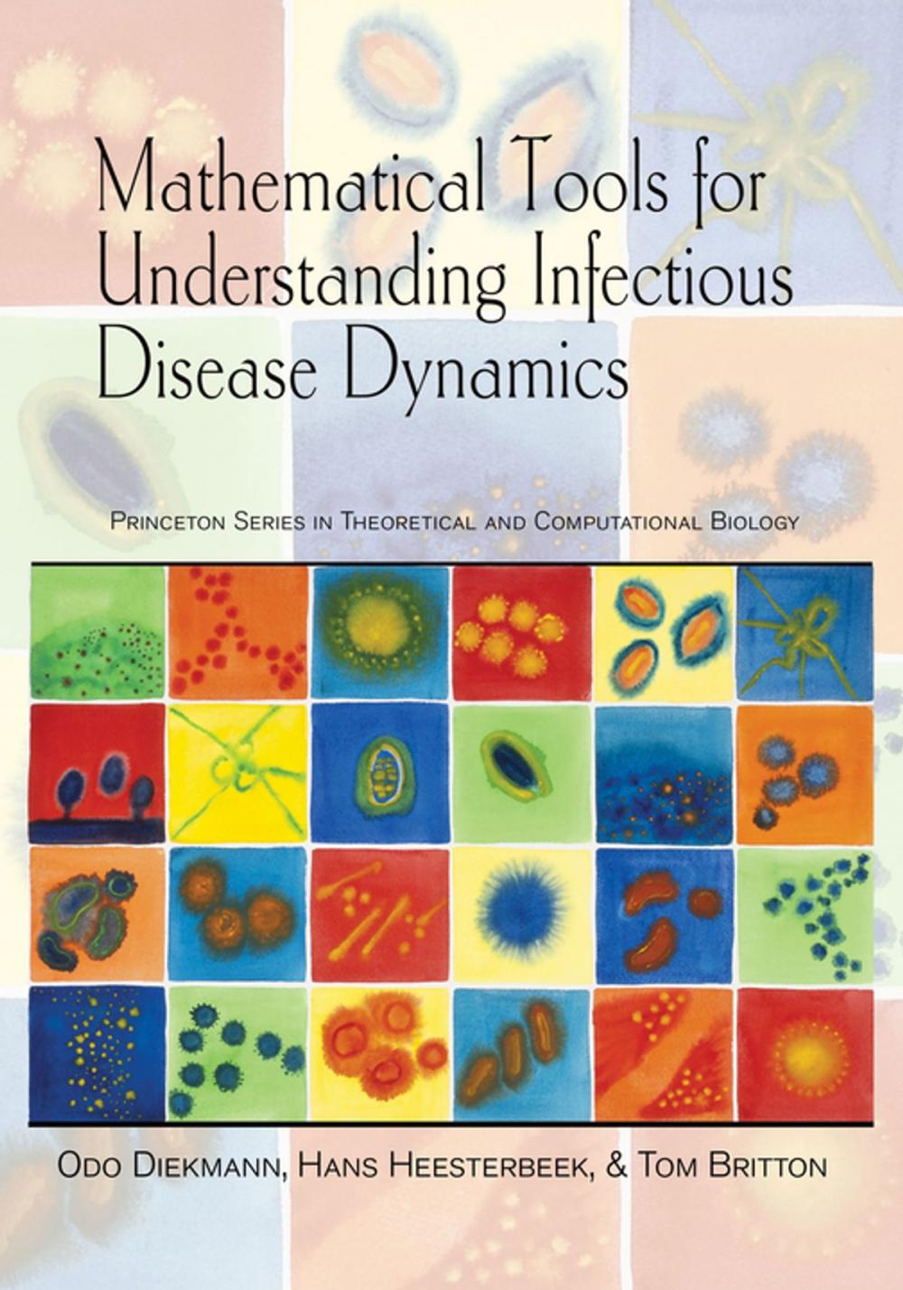 Big bigCover of Mathematical Tools for Understanding Infectious Disease Dynamics