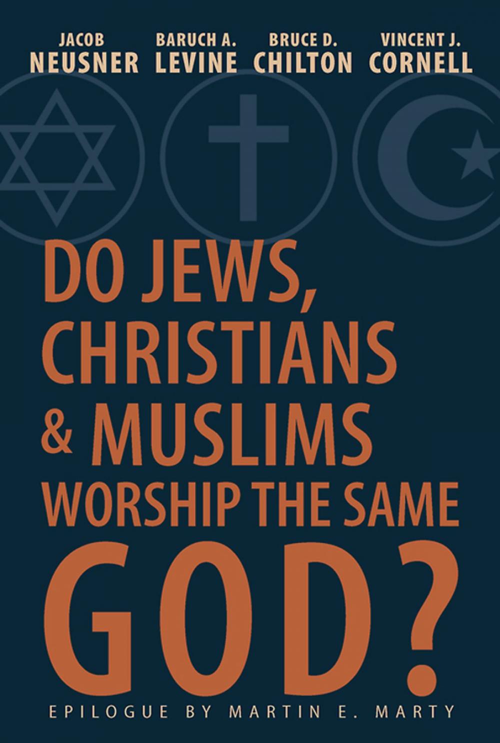 Big bigCover of Do Jews, Christians and Muslims Worship the Same God?