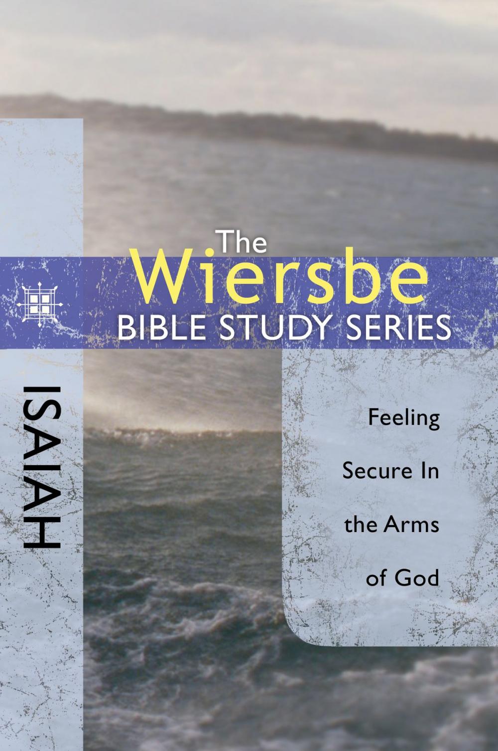 Big bigCover of The Wiersbe Bible Study Series: Isaiah: Feeling Secure in the Arms of God