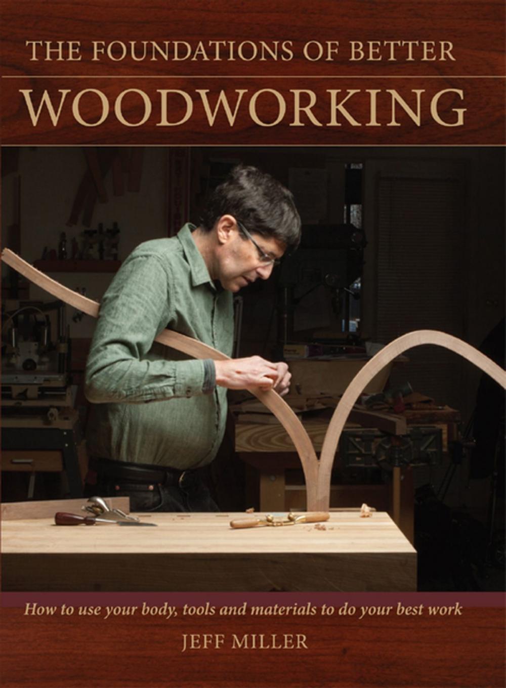 Big bigCover of The Foundations of Better Woodworking