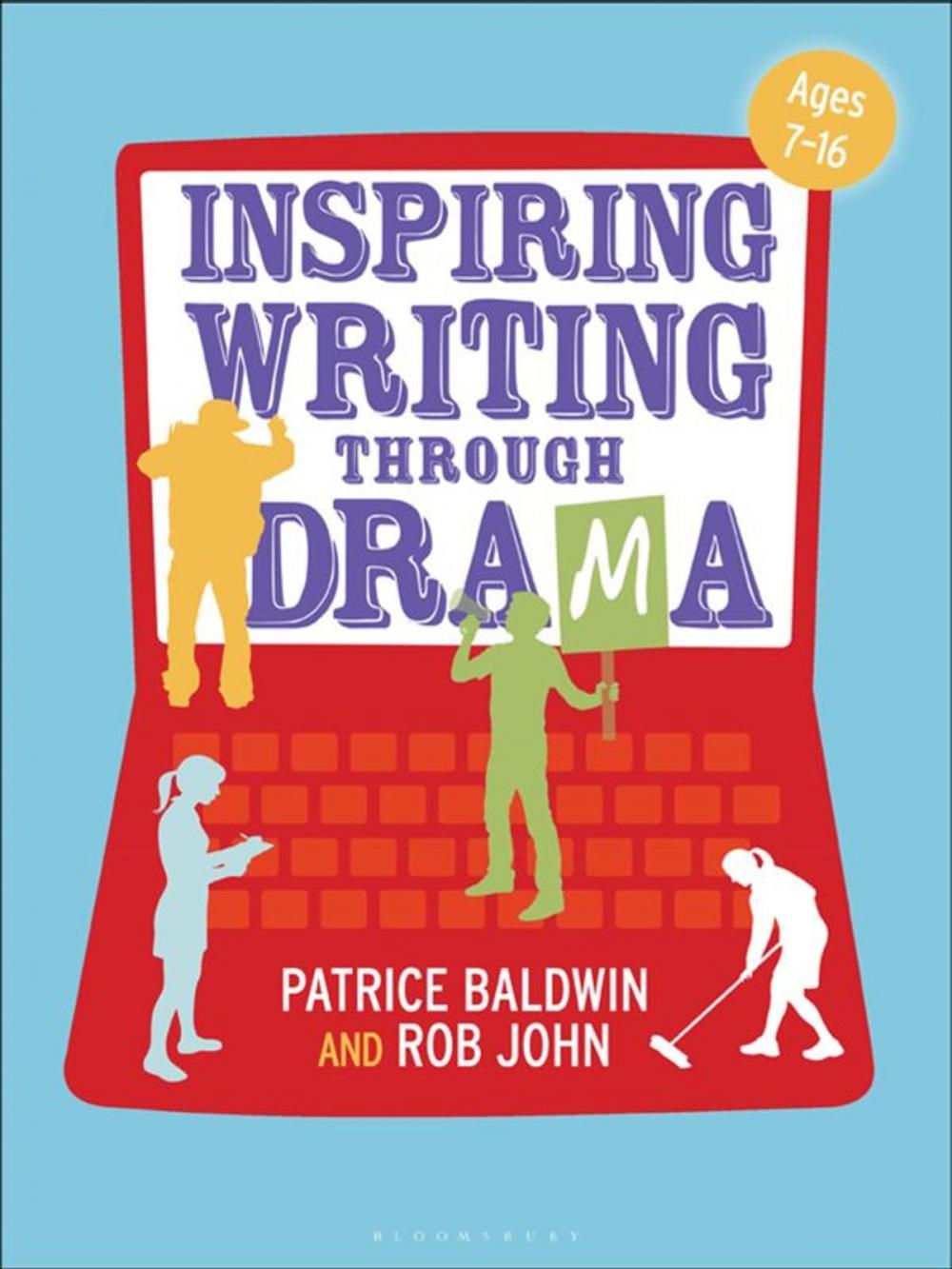 Big bigCover of Inspiring Writing through Drama: Creative Approaches to Teaching Ages 7-16