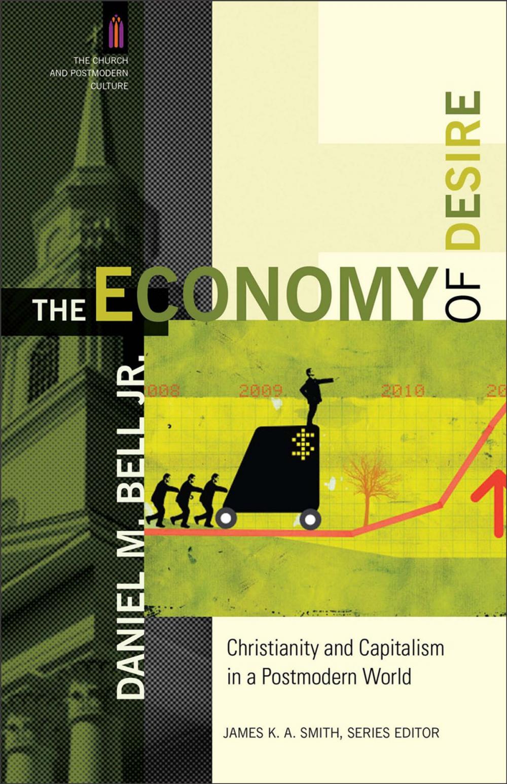 Big bigCover of The Economy of Desire (The Church and Postmodern Culture)