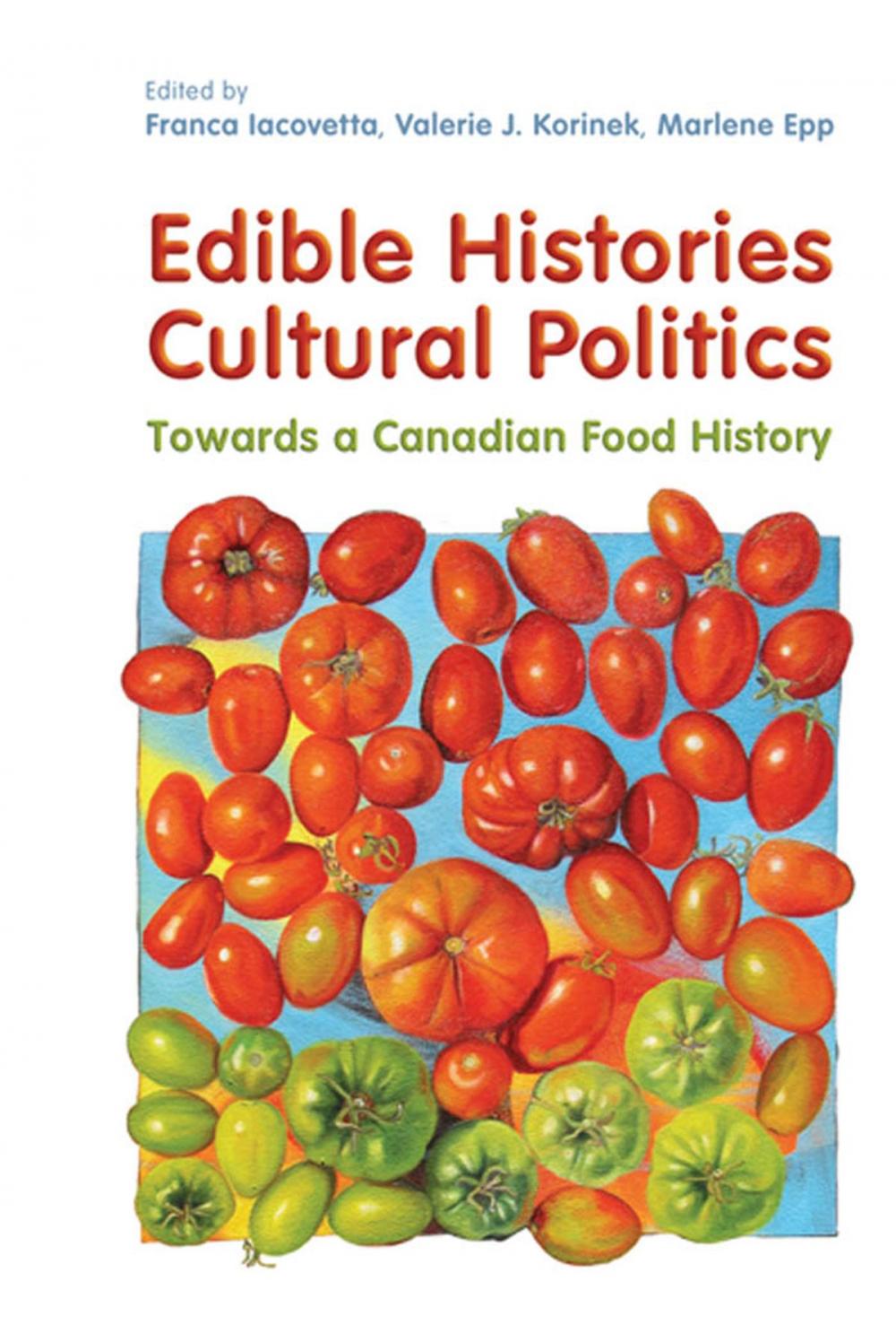 Big bigCover of Edible Histories, Cultural Politics