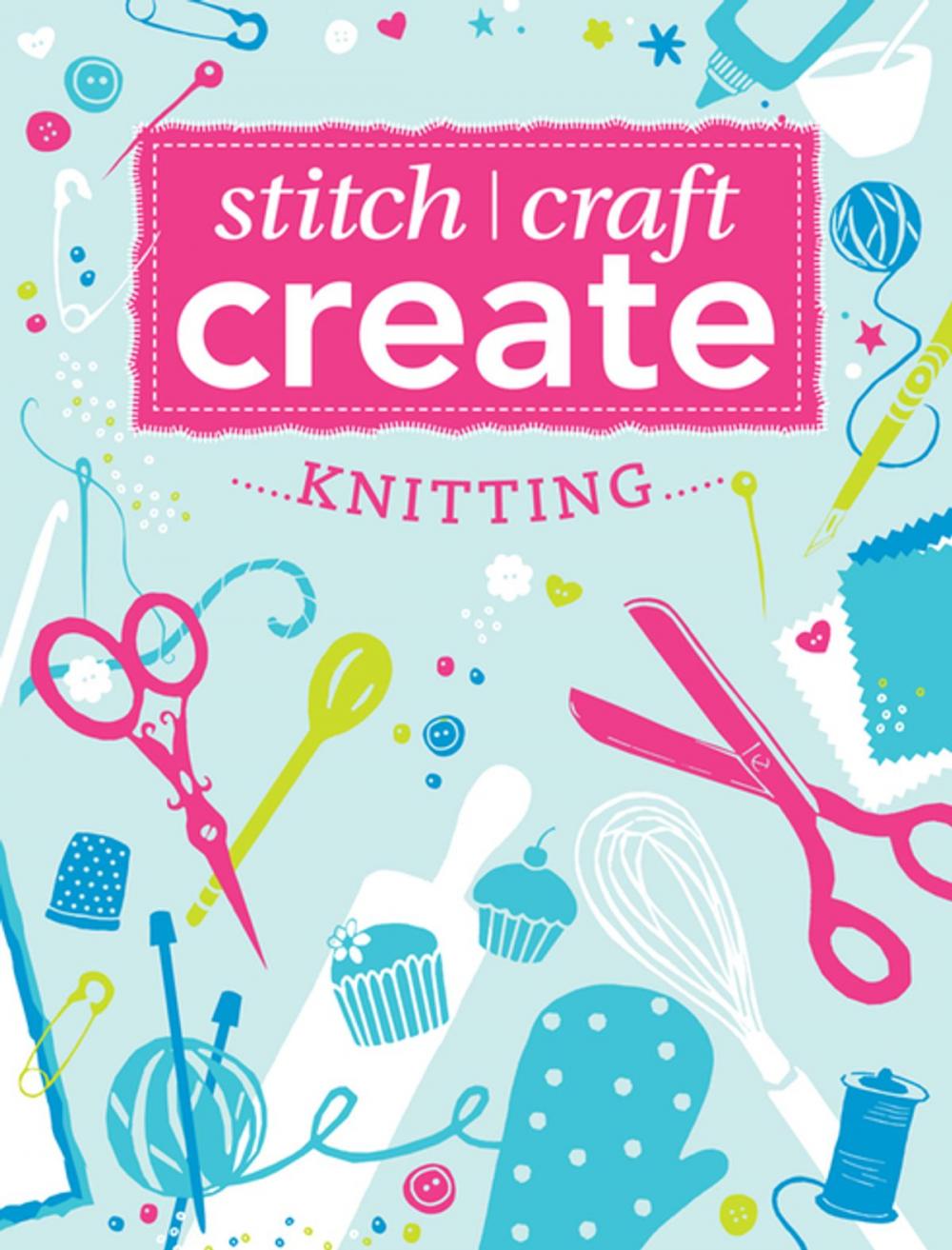 Big bigCover of Stitch, Craft, Create: Knitting