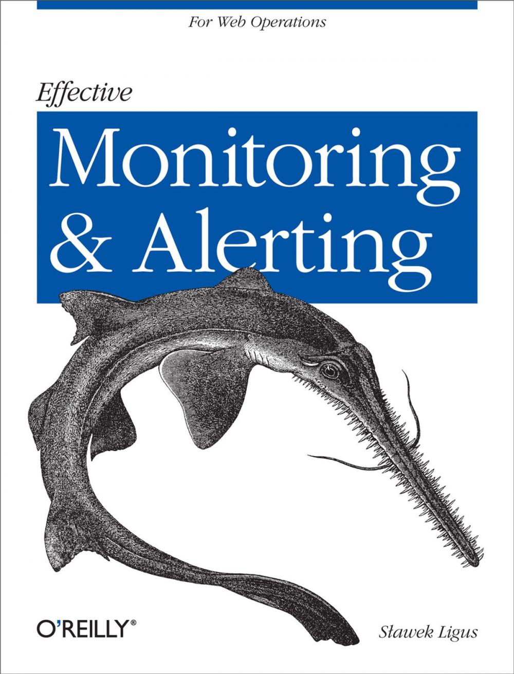 Big bigCover of Effective Monitoring and Alerting