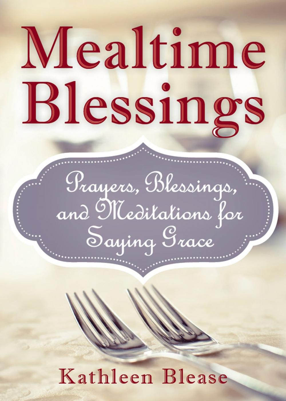 Big bigCover of Mealtime Blessings: Prayers, Blessings, and Meditations for Saying Grace